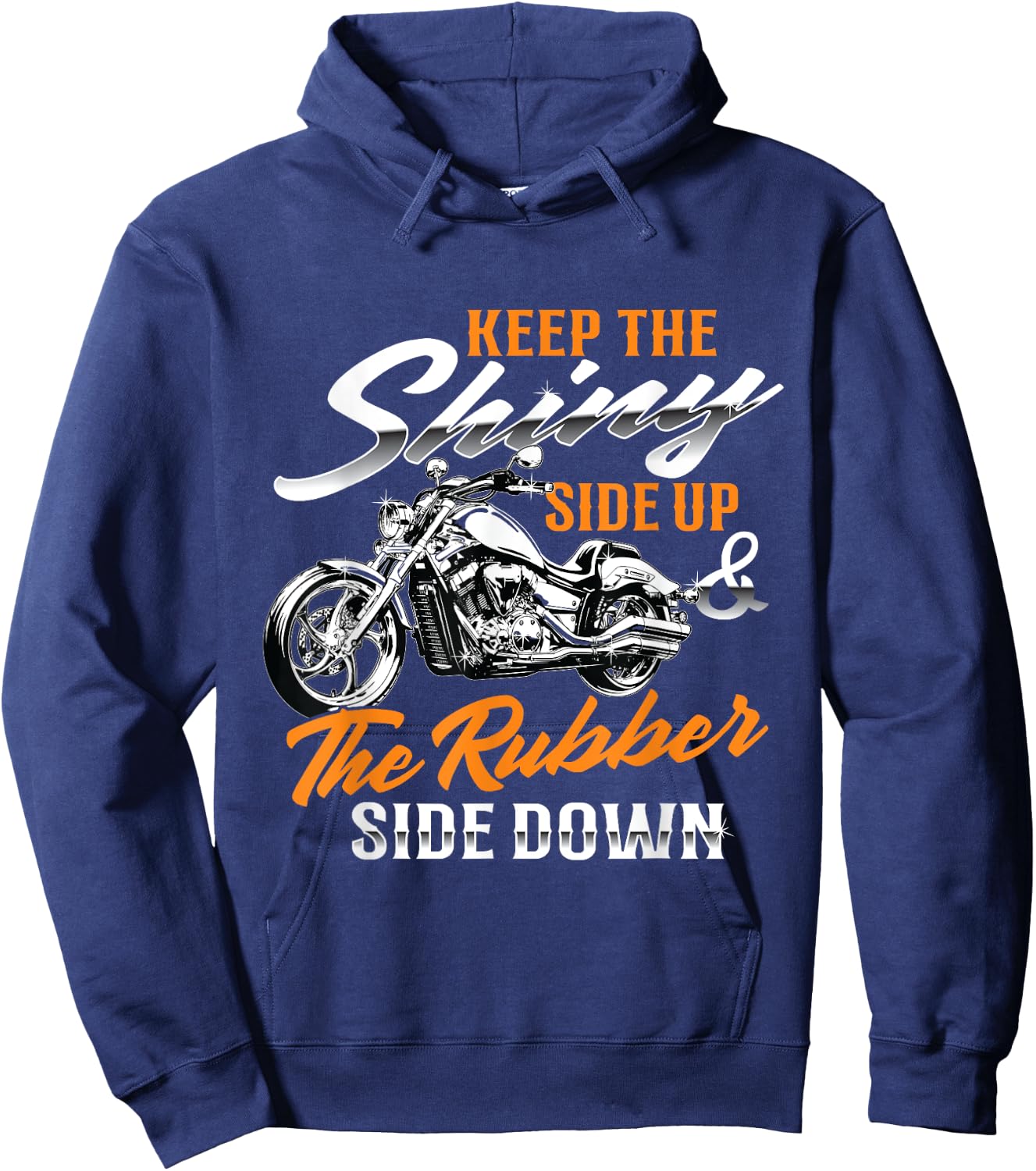 Keep The Shiny Side Up & The Rubber Side Down - Bike Lover Hoodie - Hoodie | Navy