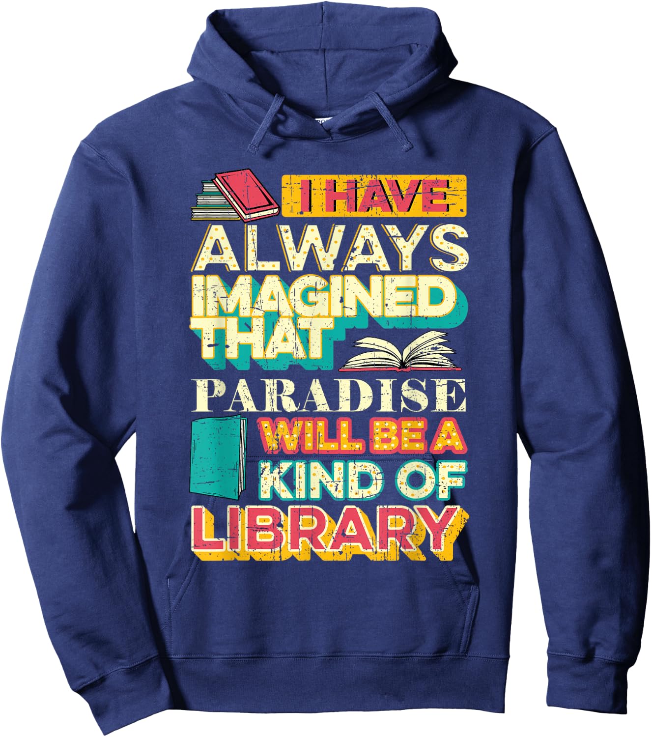 Librarian Reader Paradise Will Be A Kind of Library Grunge Hoodie - Hoodie | Navy