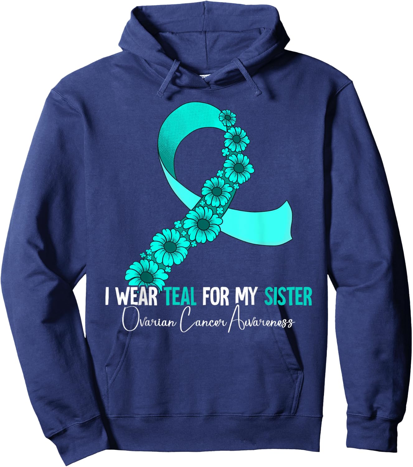 I Wear Teal For My Sister Ovarian Cancer Awareness Hoodie - Hoodie | Navy