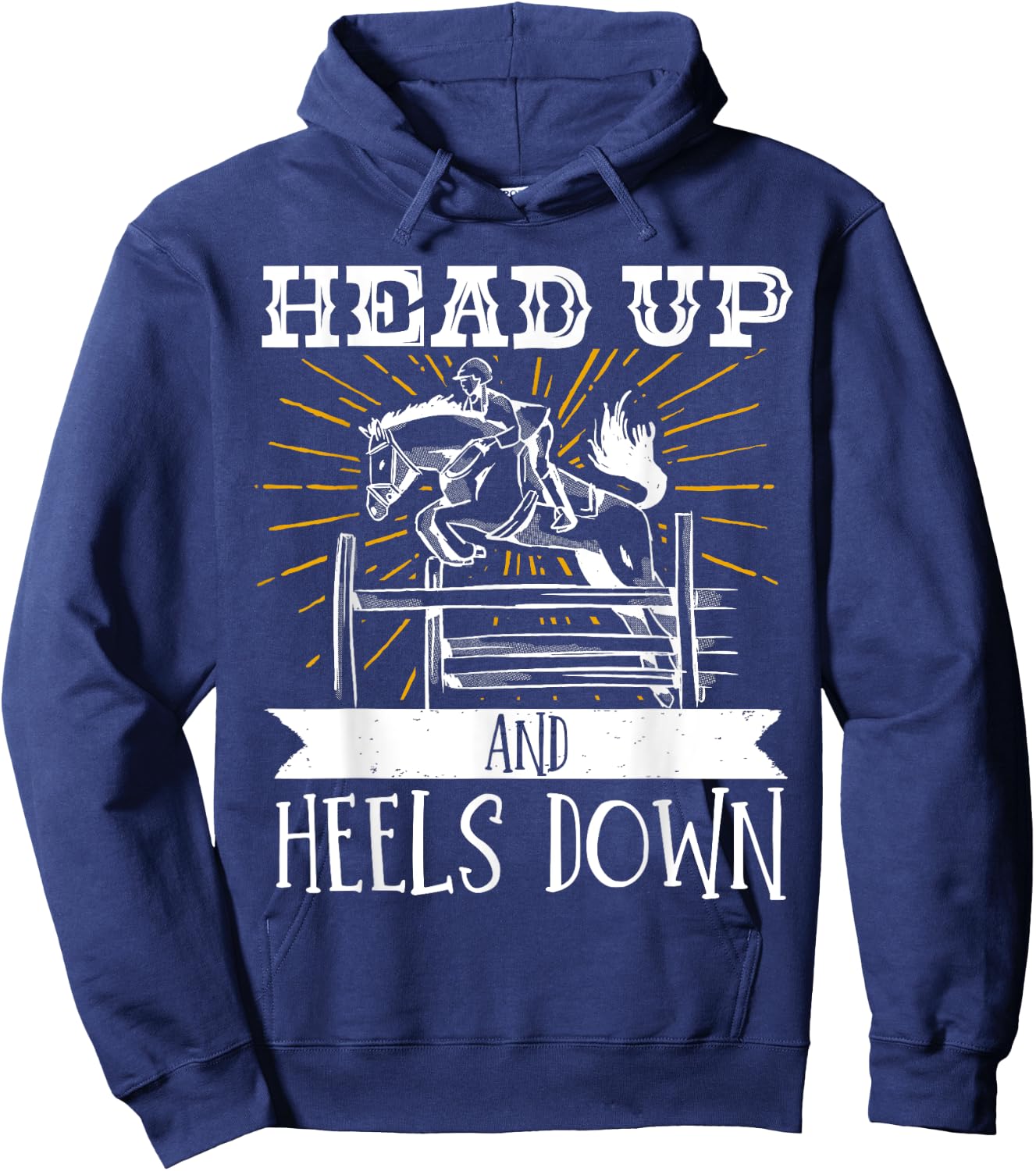 Horse Lover Equestrian Riding Head Up And Heels Down Hoodie - Hoodie | Navy