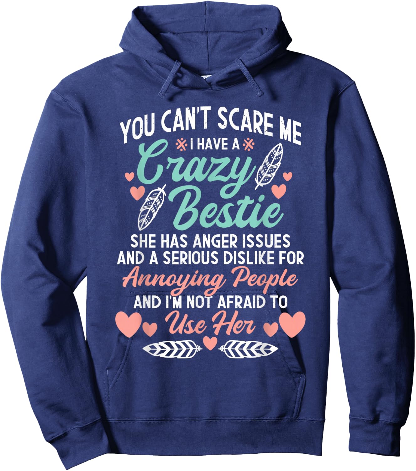 You Can't Scare Me I Have A Crazy Bestie - Best Friend BFF Hoodie - Hoodie | Navy