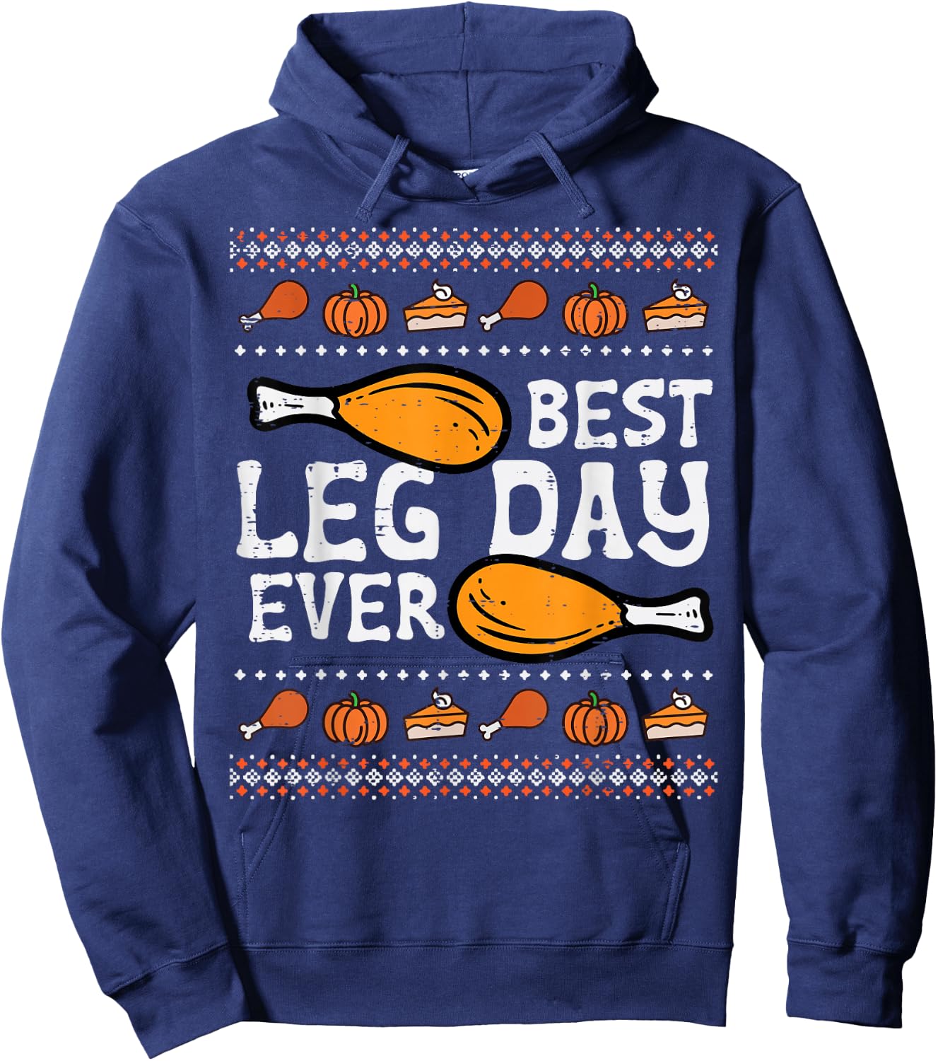 Best Leg Day Ever Turkey Funny Thanksgiving Men Women Kids Hoodie - Hoodie | Navy
