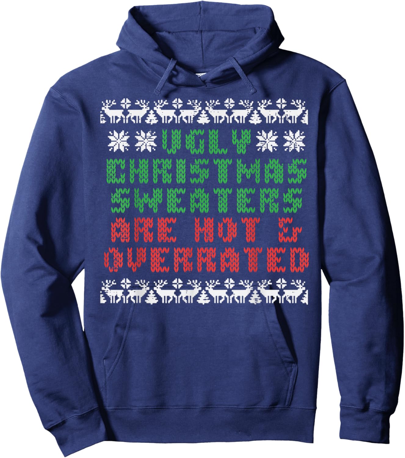 Ugly Christmas Sweaters Are Hot Overrated Funny Men Women Hoodie - Hoodie | Navy