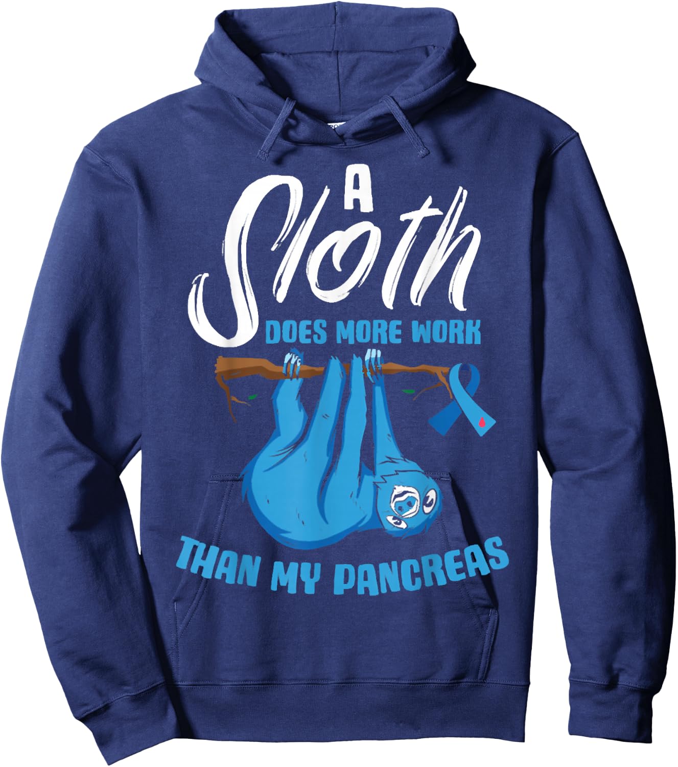 A Sloth Does More Work Than My Pancreas Diabetes Awareness Hoodie - Hoodie | Navy