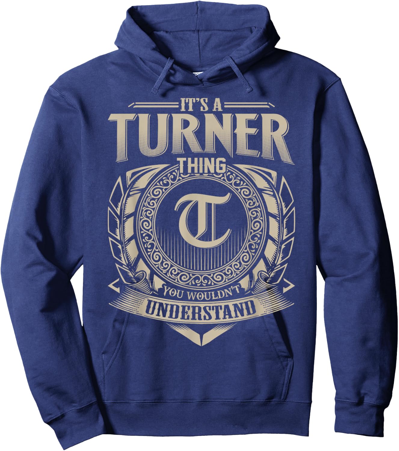 It's A TURNER Thing You Wouldn't Understand Name Vintage Hoodie - Hoodie | Navy