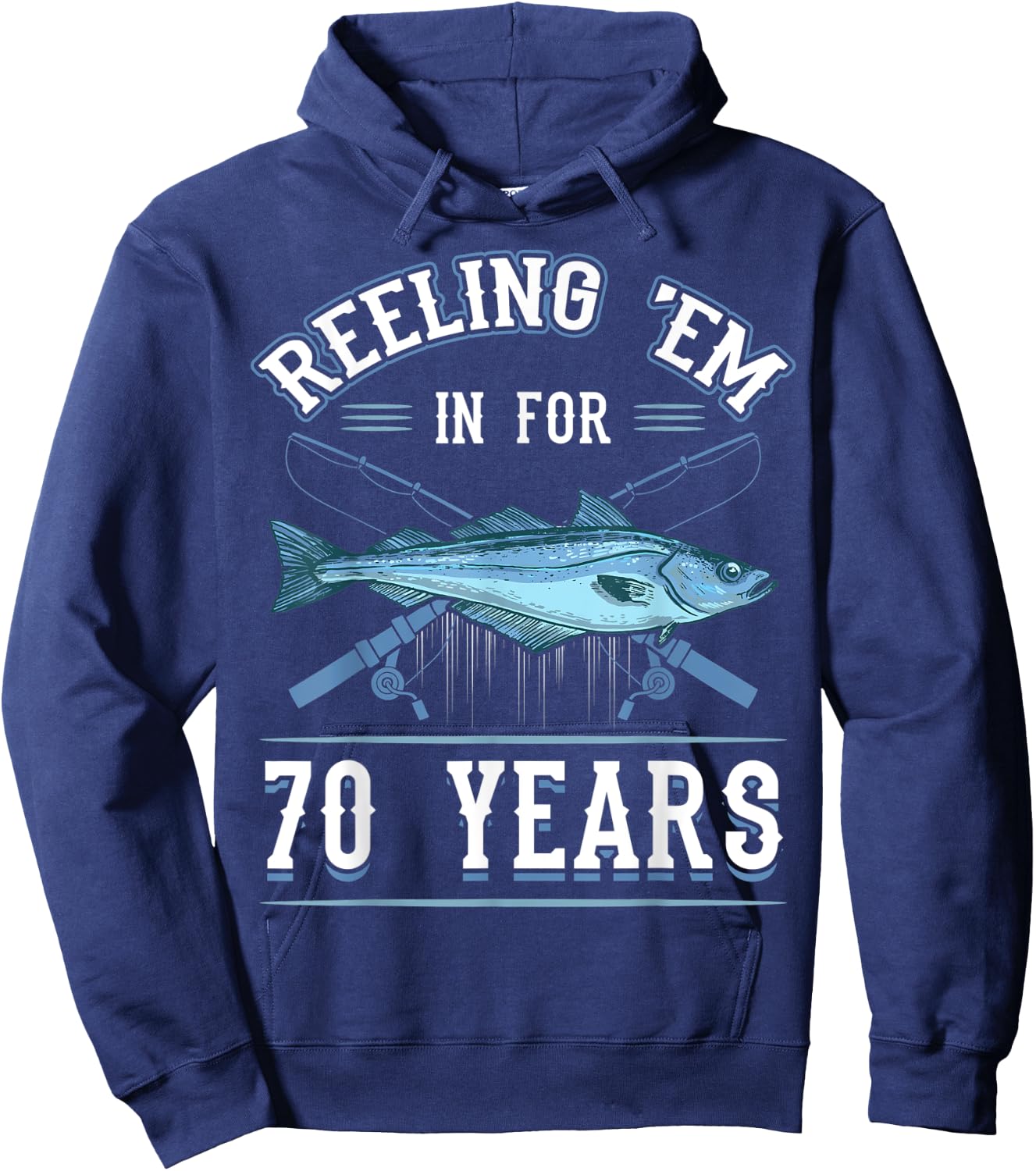 Reeling 'Em In For 70 Years Fishing Birthday Theme Party Hoodie - Hoodie | Navy
