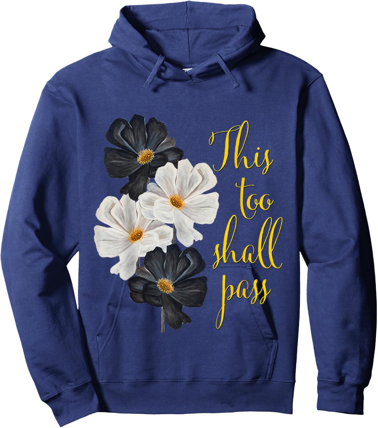 This too shall pass. Typography and black and white flowers. Hoodie - Hoodie | Navy