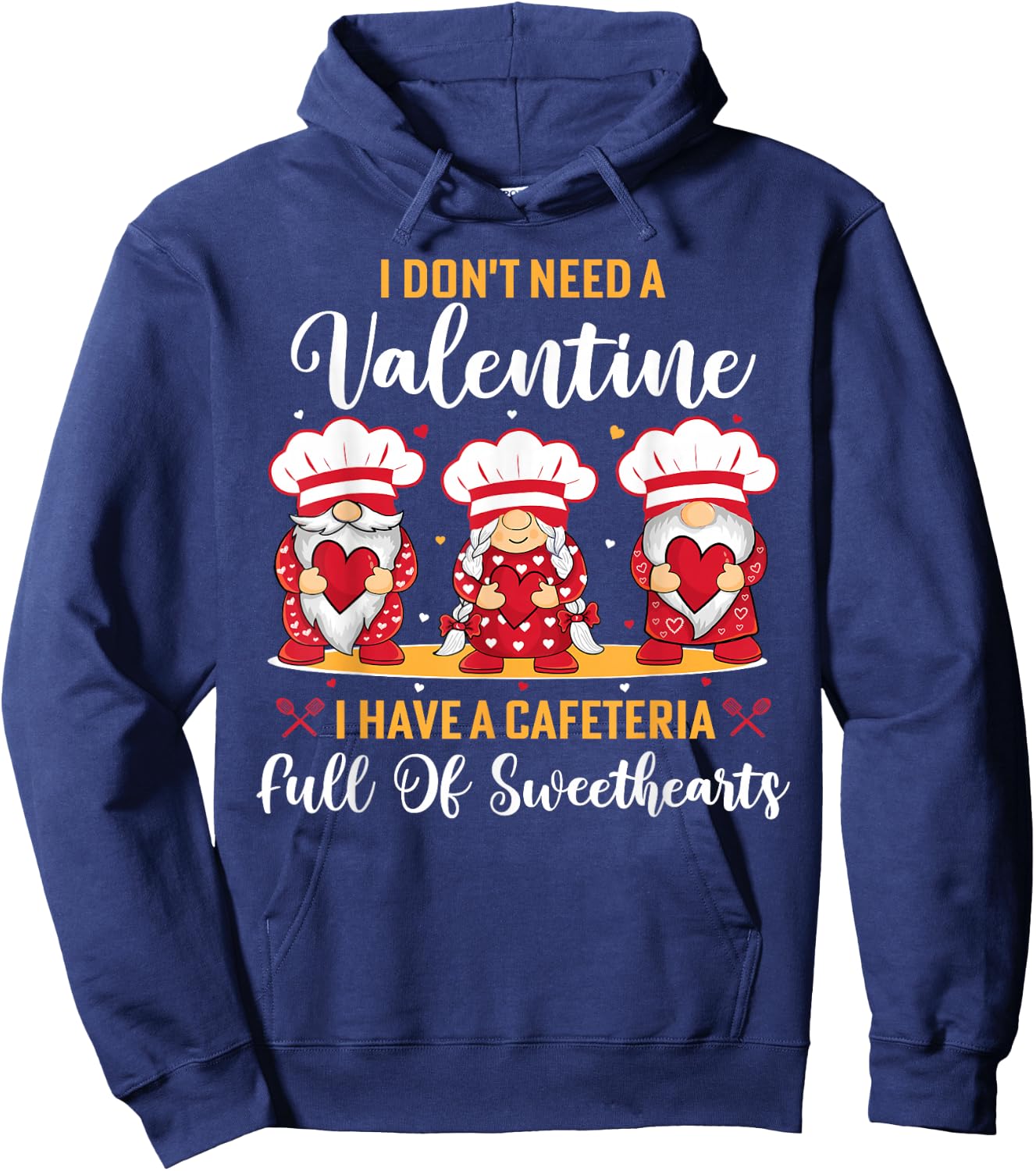 Lunch lady valentine I have a cafeteria full of sweethearts Hoodie - Hoodie | Navy
