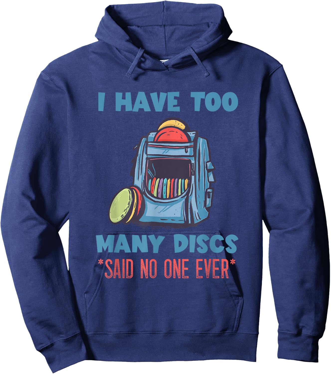 Disc Golf I Have Too Many Disc Bag Disc Golf Player Hoodie - Hoodie | Navy