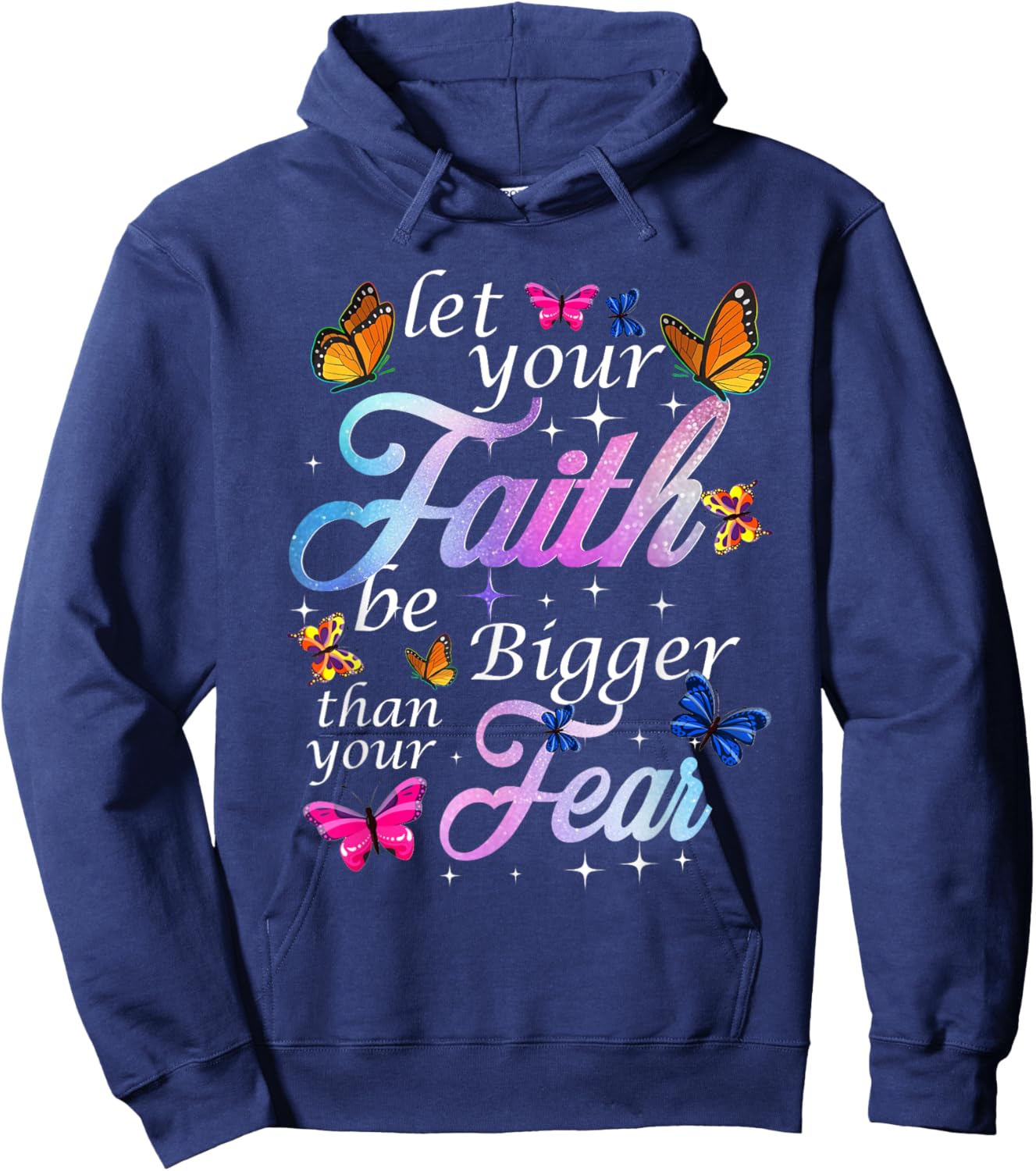 Let Your Faith Be Bigger Than Fear - Butterfly Art Religious Hoodie - Hoodie | Navy