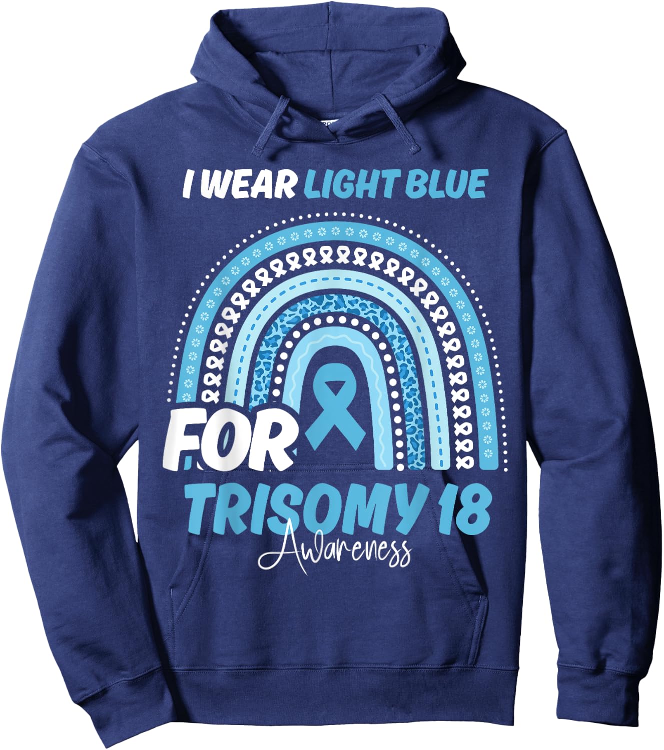 Trisomy 18 Awareness Month Light Blue Ribbon Rainbow Hoodie - Hoodie | Navy
