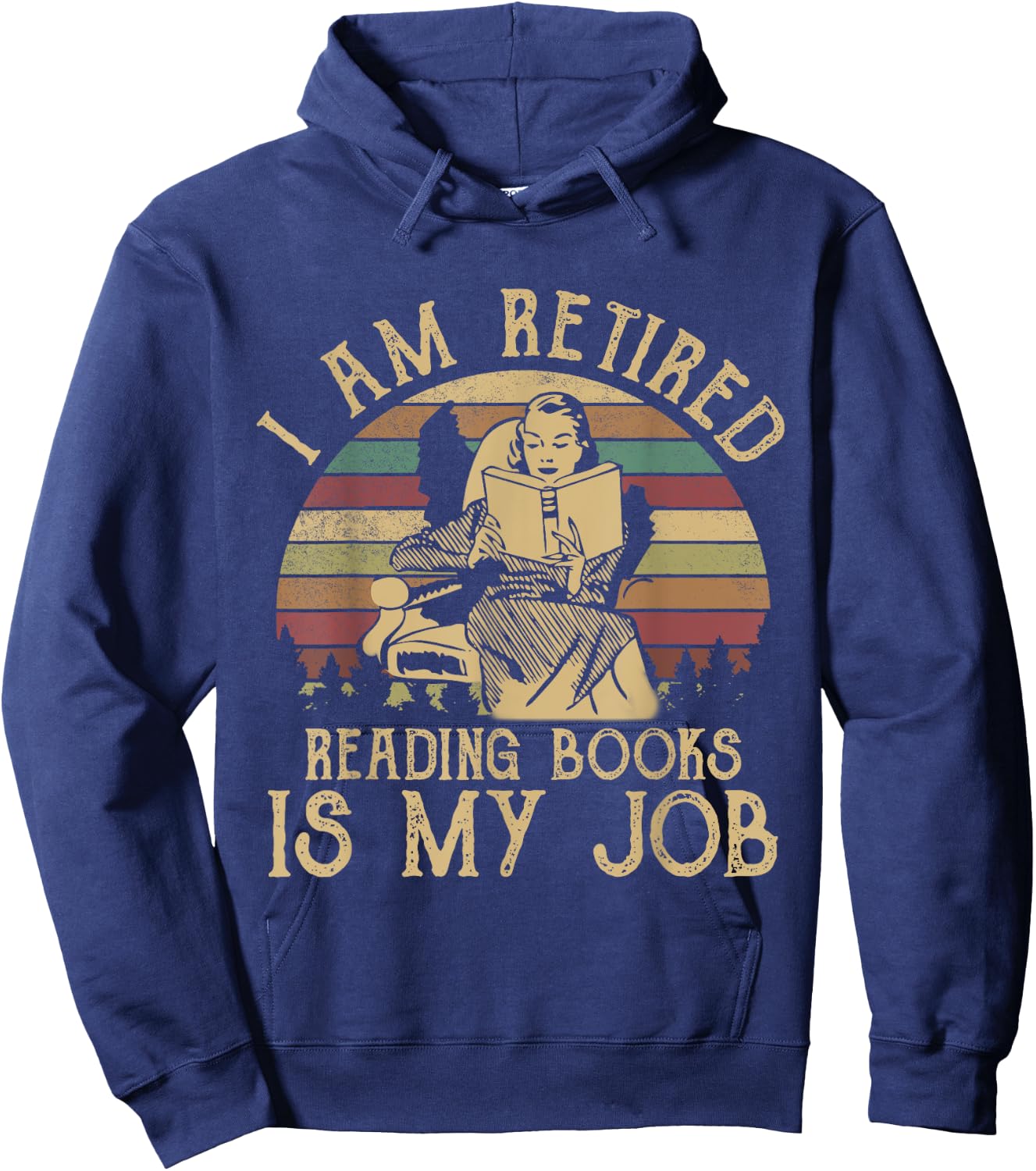 I Am Retired Reading Books Is My Job Funny Book Lovers Hoodie - Hoodie | Navy