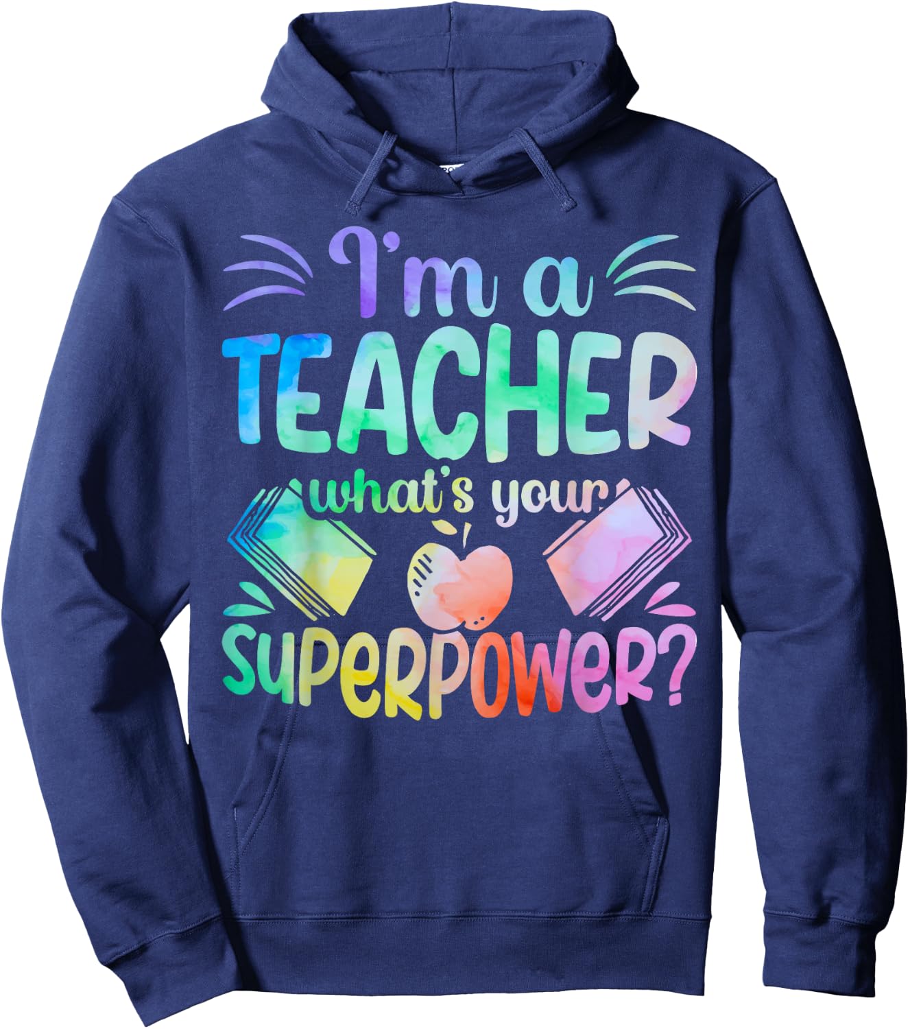 Im A Teacher Whats Your Superpower Teaching Professional Men Women Hoodie - Hoodie | Navy