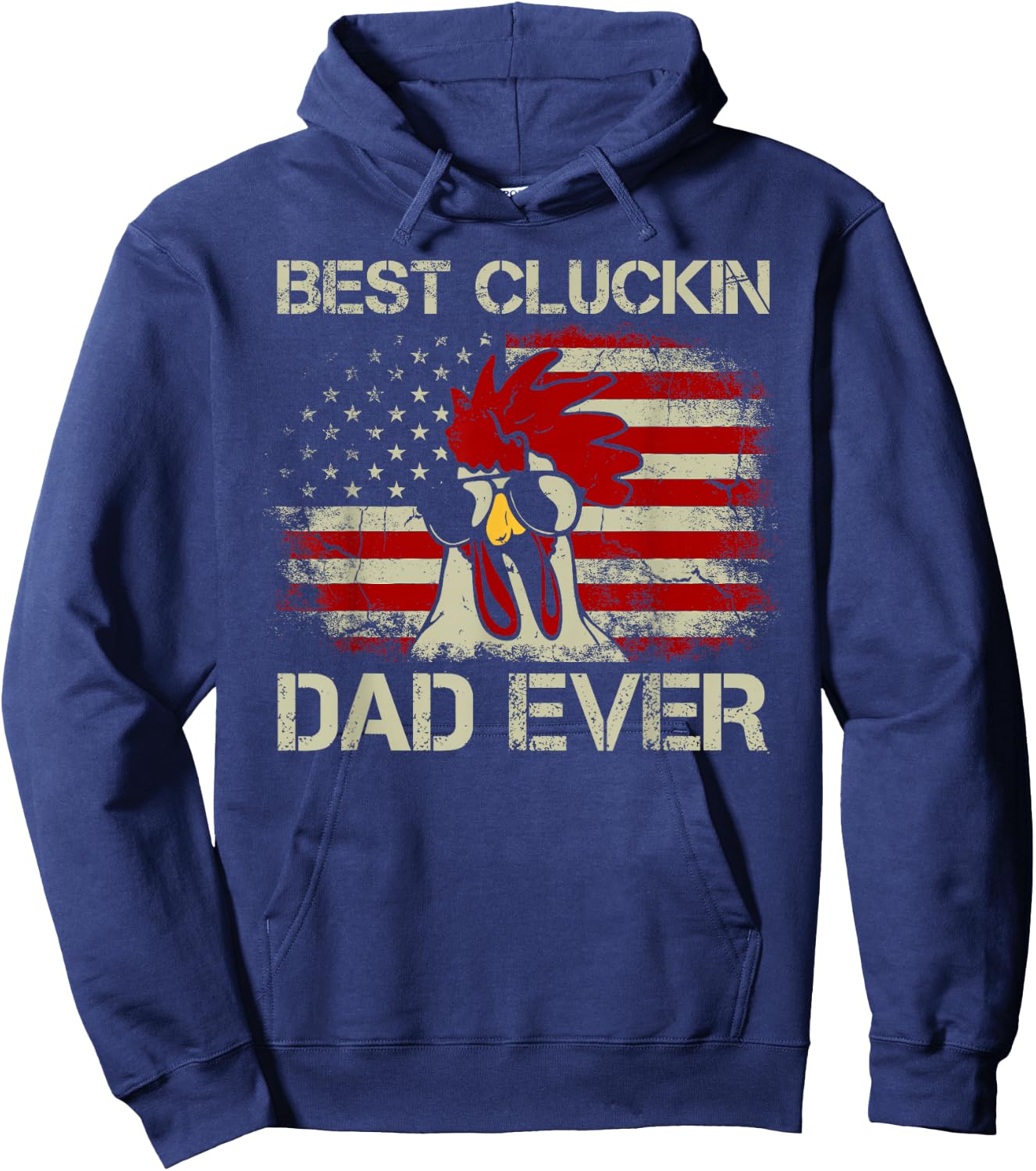 Best Cluckin Dad Ever American Flag Chicken Dad 4th of July Hoodie - Hoodie | Navy