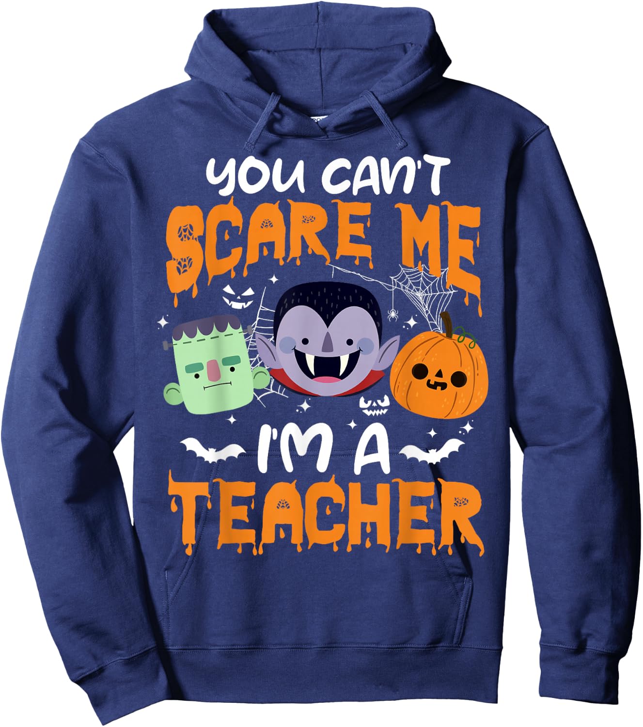 You Can't Scare Me I'm A Teacher Halloween Hoodie - Hoodie | Navy