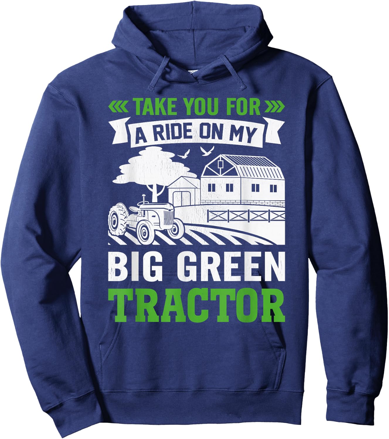 Take You For A Ride On My Big Green Tractor Hoodie - Hoodie | Navy