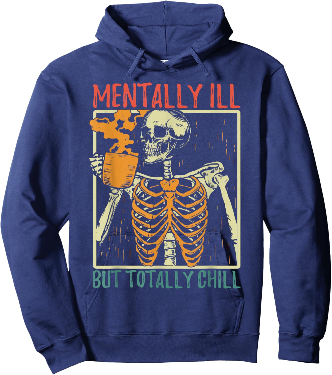 Mentally Ill but Totally Chill Halloween Costume Skeleton Hoodie - Hoodie | Navy