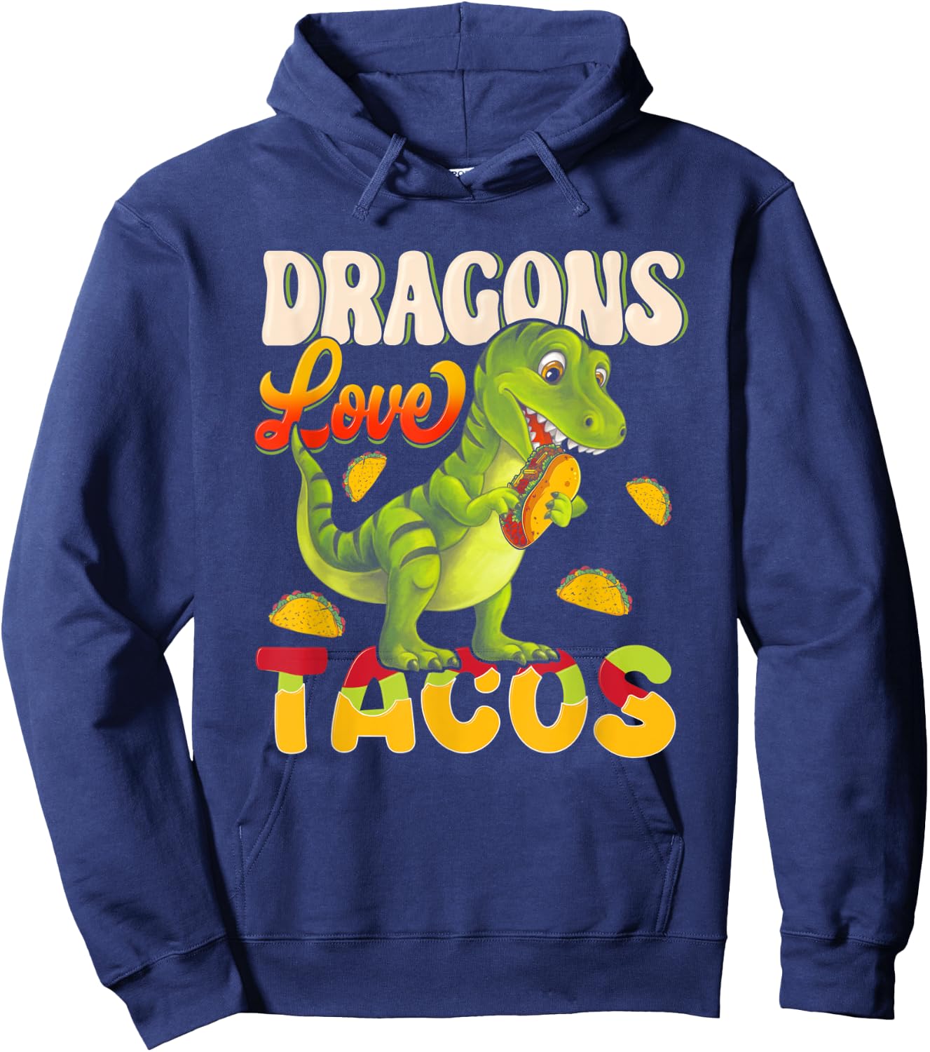 Dragons Tacos Mexican Food For Who Love Dragon And Taco Hoodie - Hoodie | Navy
