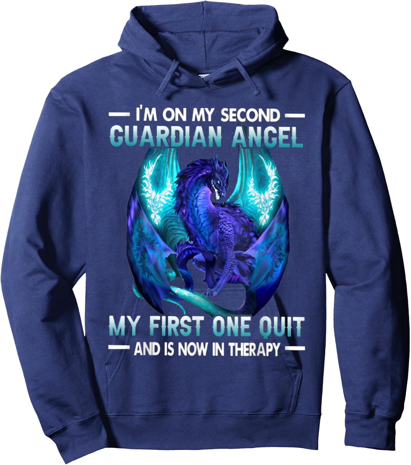I'm On My Second Guardian Angel My First One Quit Dragon Hoodie - Hoodie | Navy
