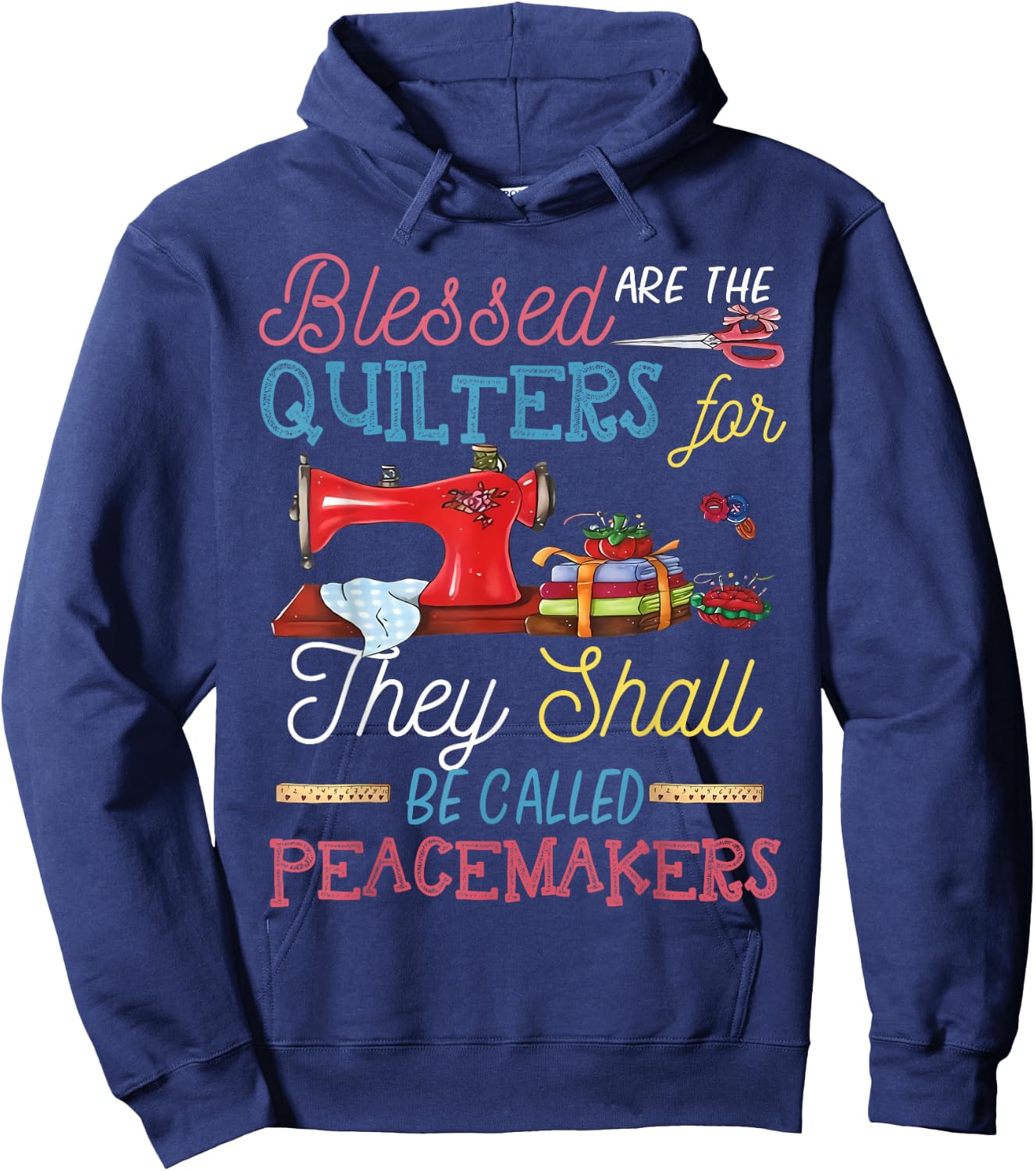 Blessed Are The Quilters For They Shall Be Called Peacemaker Hoodie - Hoodie | Navy
