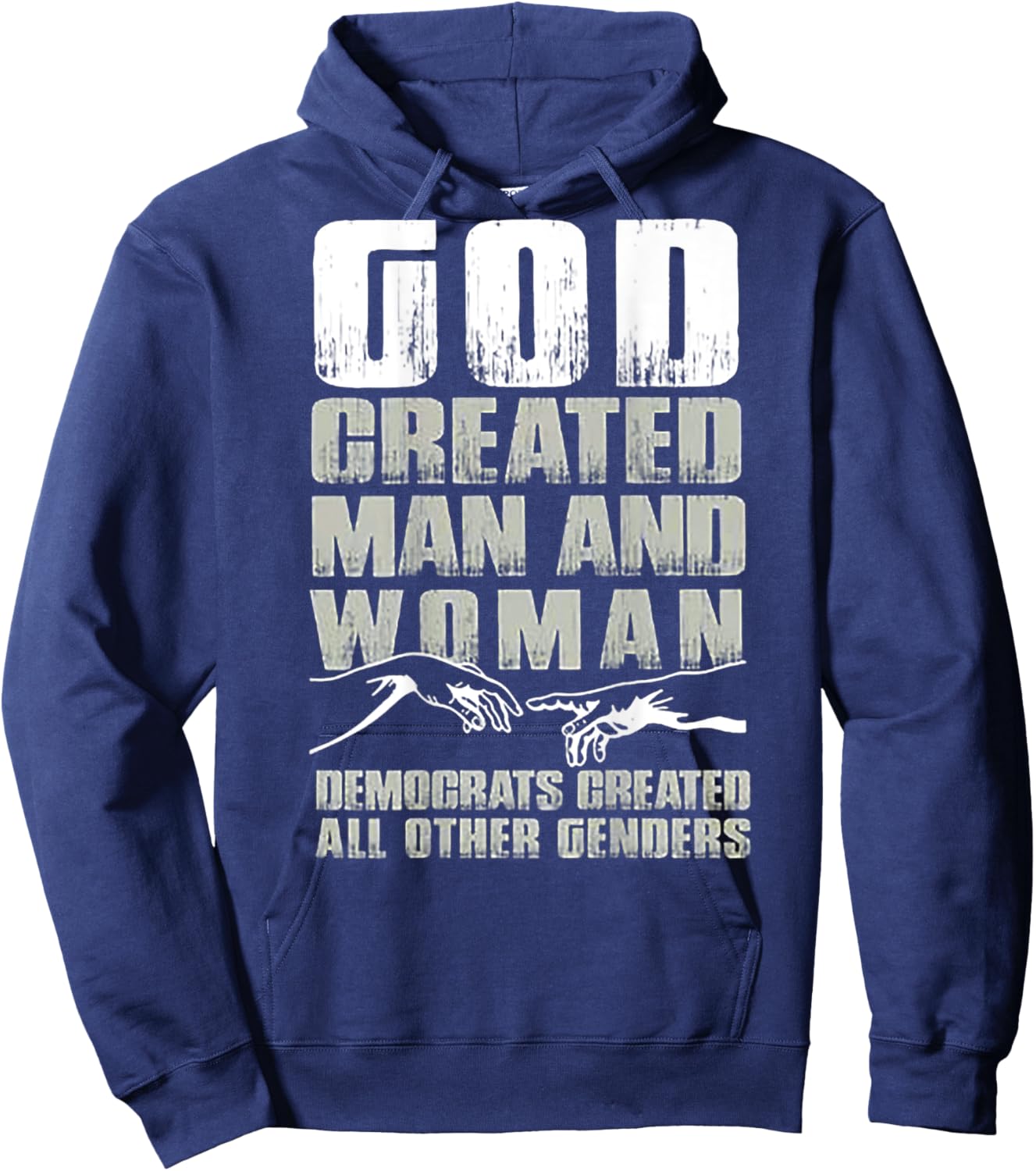 God Created Man & Woman Democrats Created All (on back) Hoodie - Hoodie | Navy