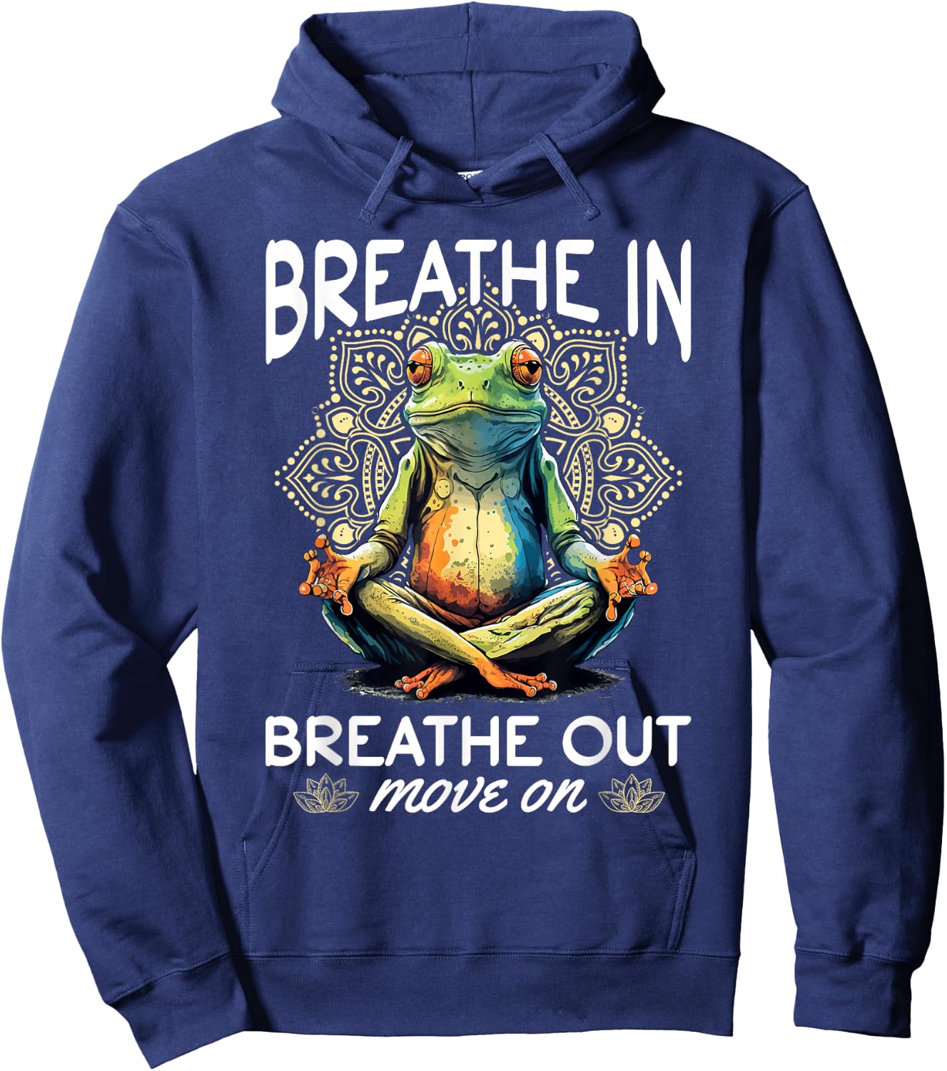 Yoga Meditation - Breathe in, breathe out, move on Hoodie - Hoodie | Navy