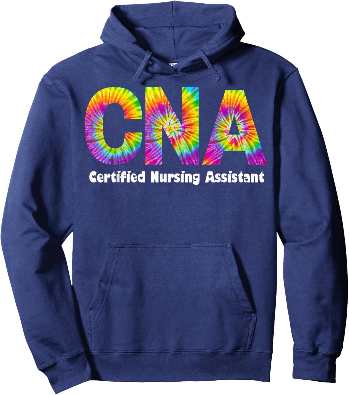 Proud Appreciation Day Tie Dye for Work Cna Squad Hoodie - Hoodie | Navy