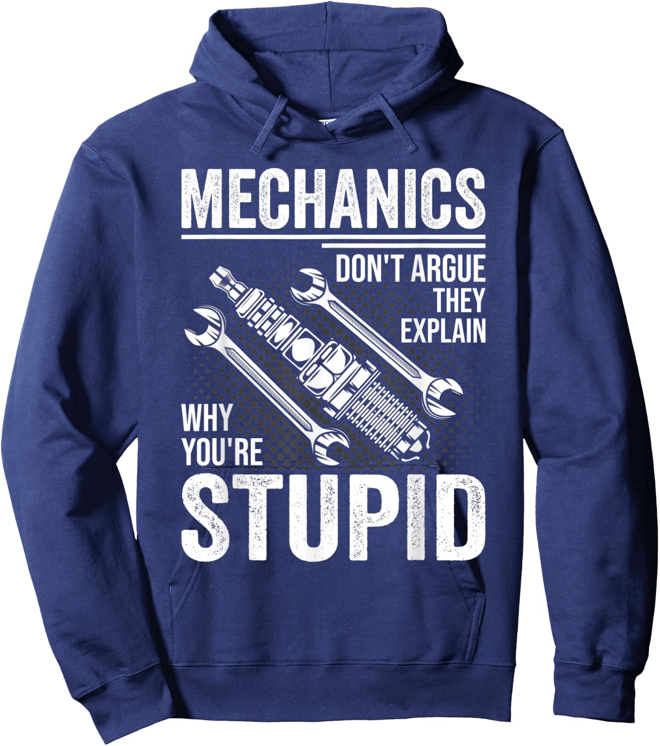Funny Don't Argue Why You're Stupid For Mechanic Dad Hoodie - Hoodie | Navy