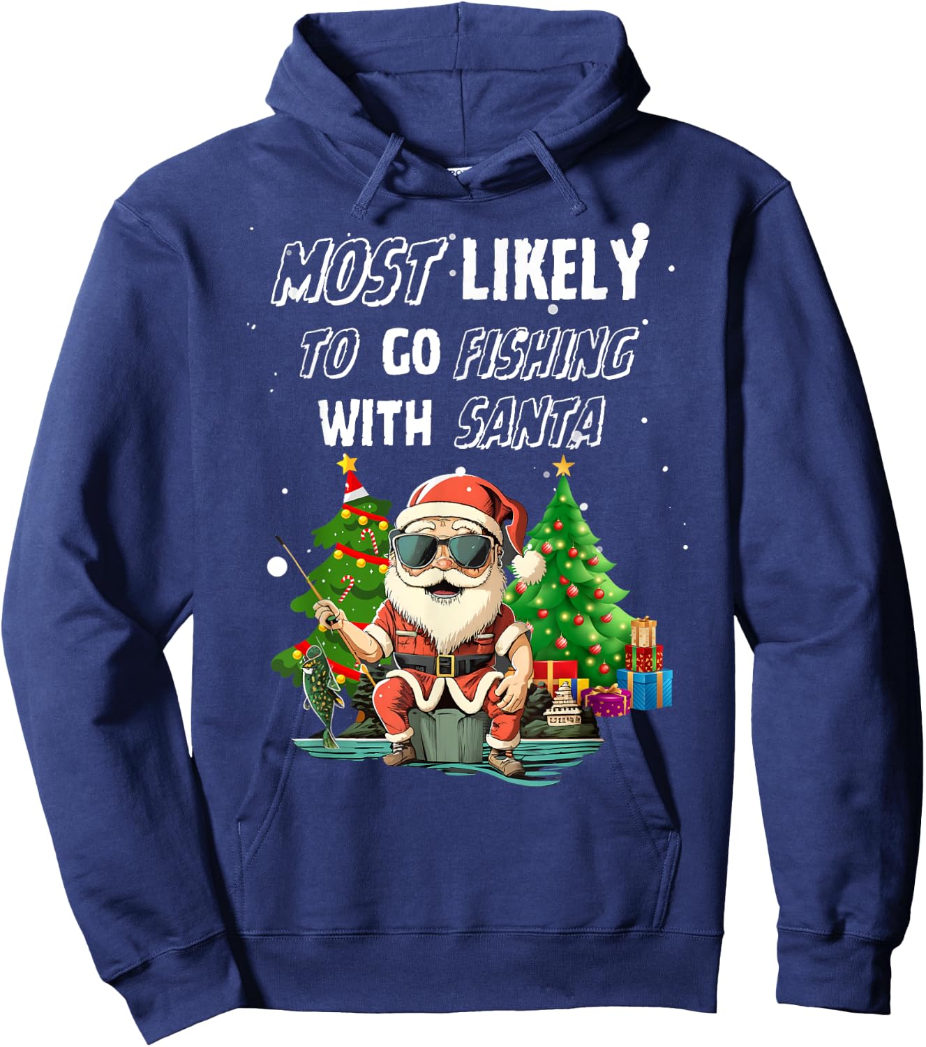 Most Likely To Go Fishing With Santa Fishing Lover Funny Hoodie - Hoodie | Navy