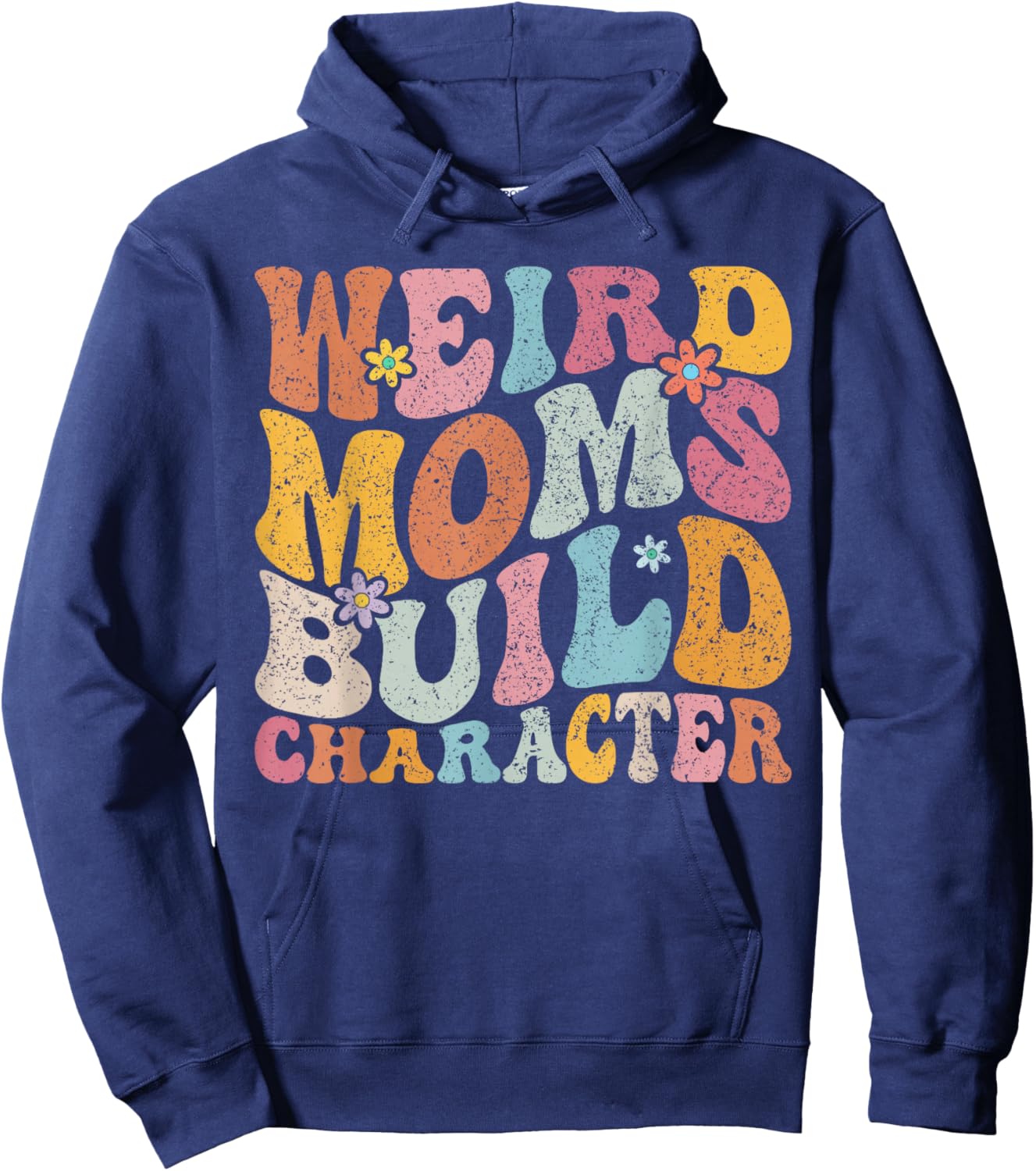 Retro Groovy Weird Moms Build Character 2024 Mother's Day Hoodie - Hoodie | Navy