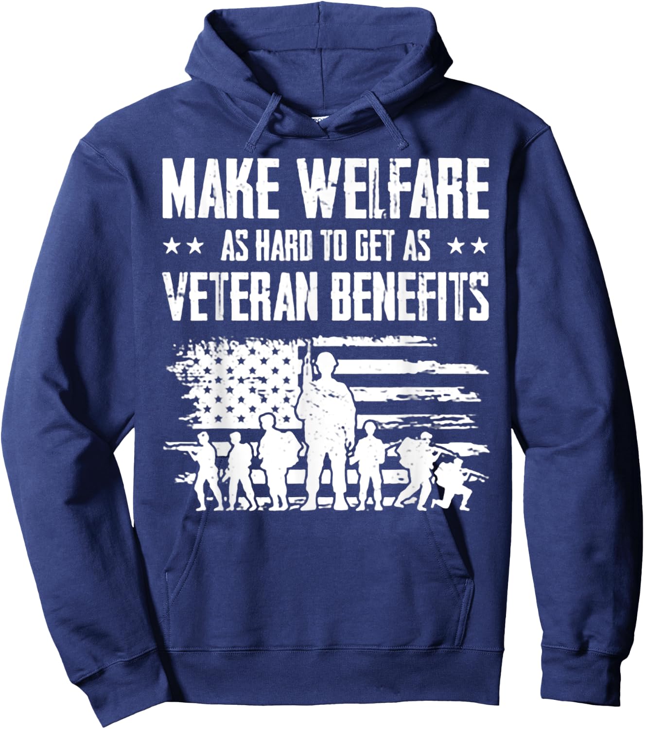Make Welfare As Hard To Get As Veteran Benefits Hoodie - Hoodie | Navy