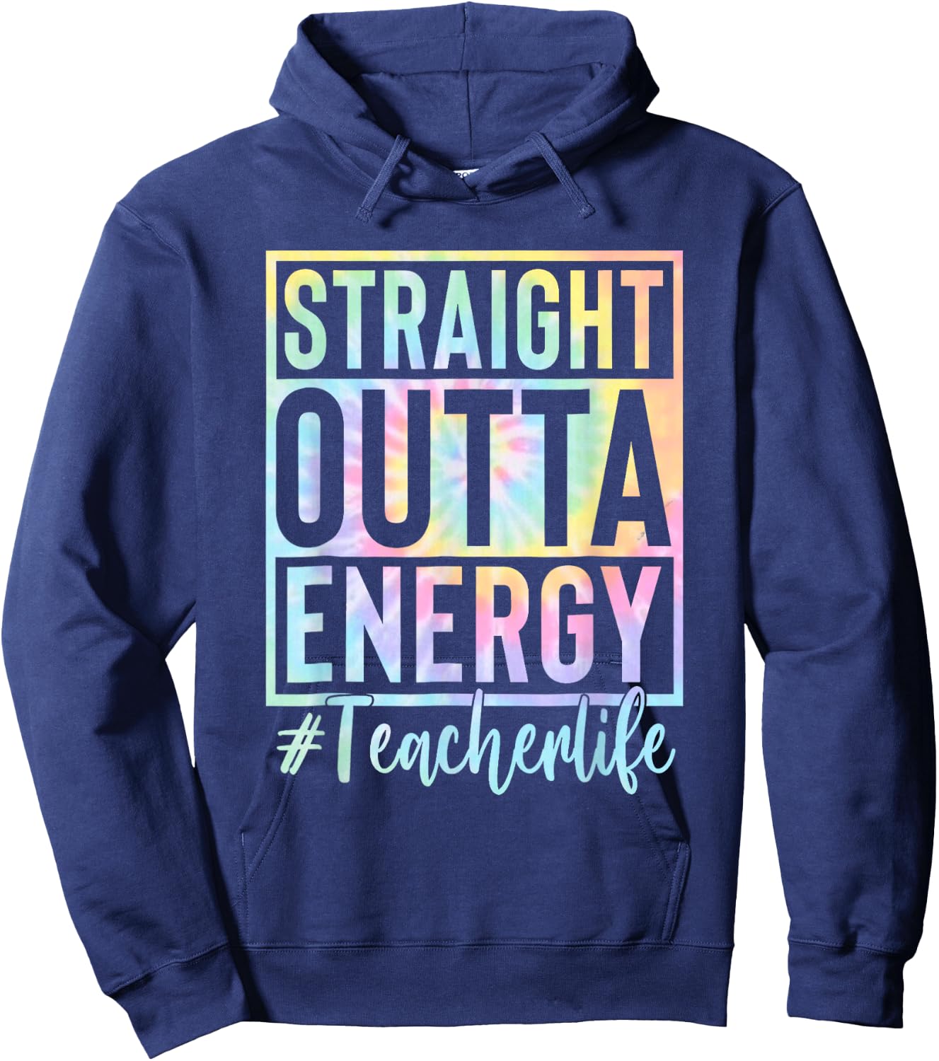Teacher Straight Outta Energy Teacher Life Tie Dye Hoodie - Hoodie | Navy