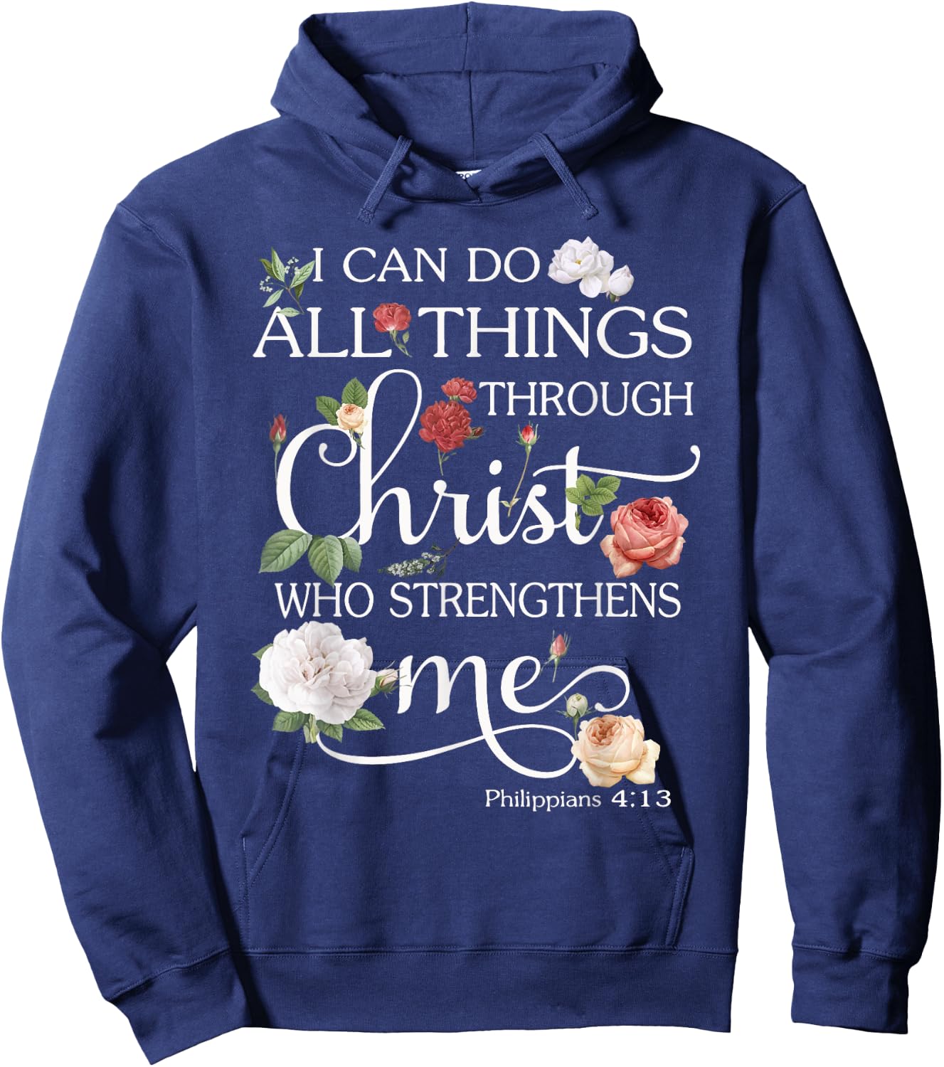 I Can Do All Things Through Christ Flower Art - Religious Hoodie - Hoodie | Navy