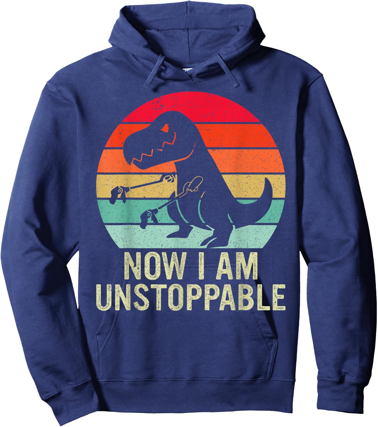Retro Now I Am Unstoppable Funny T-Rex Vintage Hoodie - Hoodie | Navy