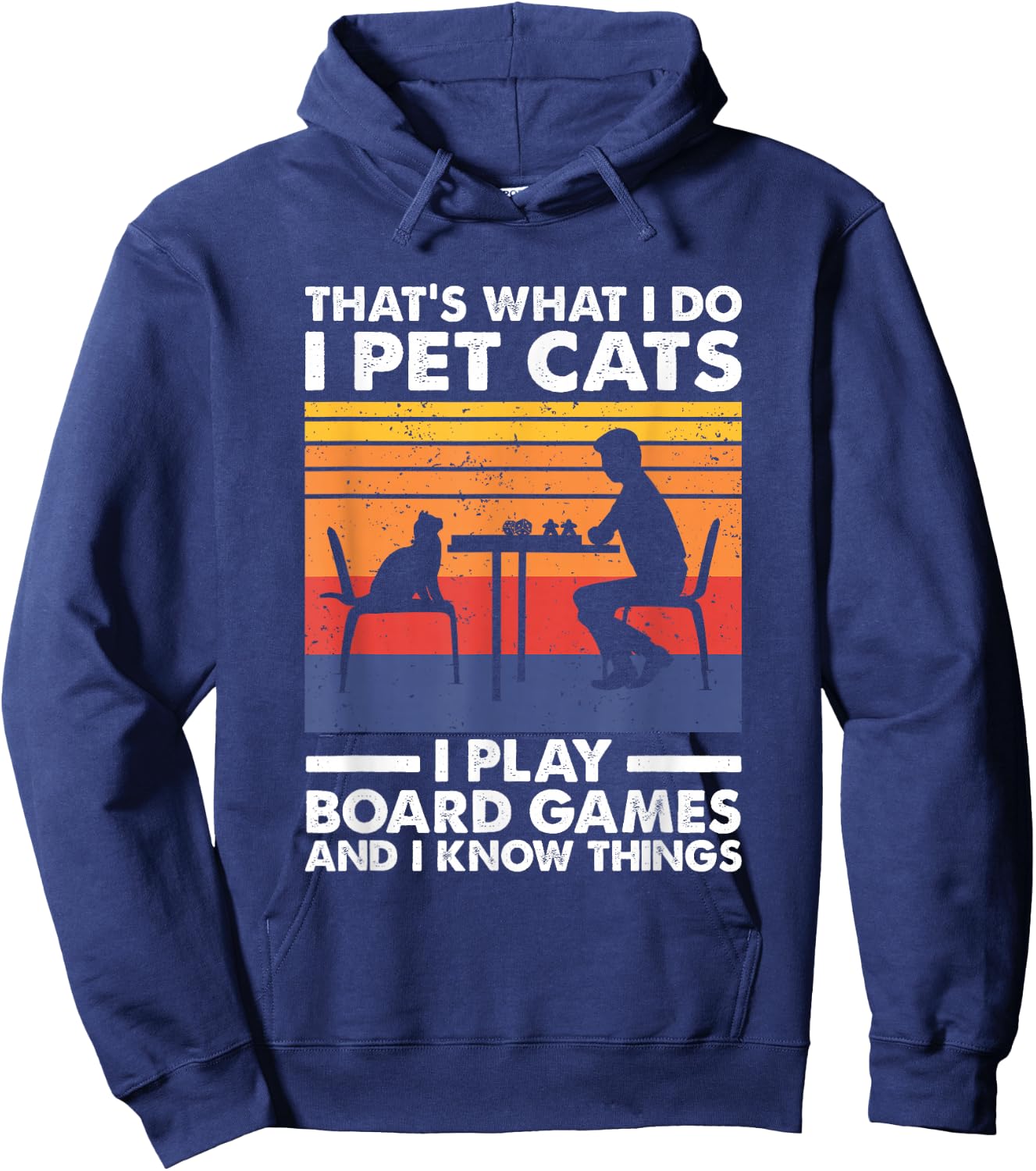 I Pet Cats I Play Board Games & I Know Things, Board Gamer Hoodie - Hoodie | Navy