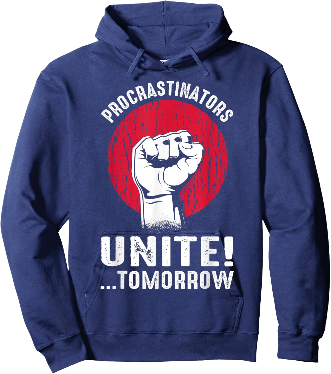 Procrastinators Unite Tomorrow Sarcasm Hoodie - Hoodie | Navy