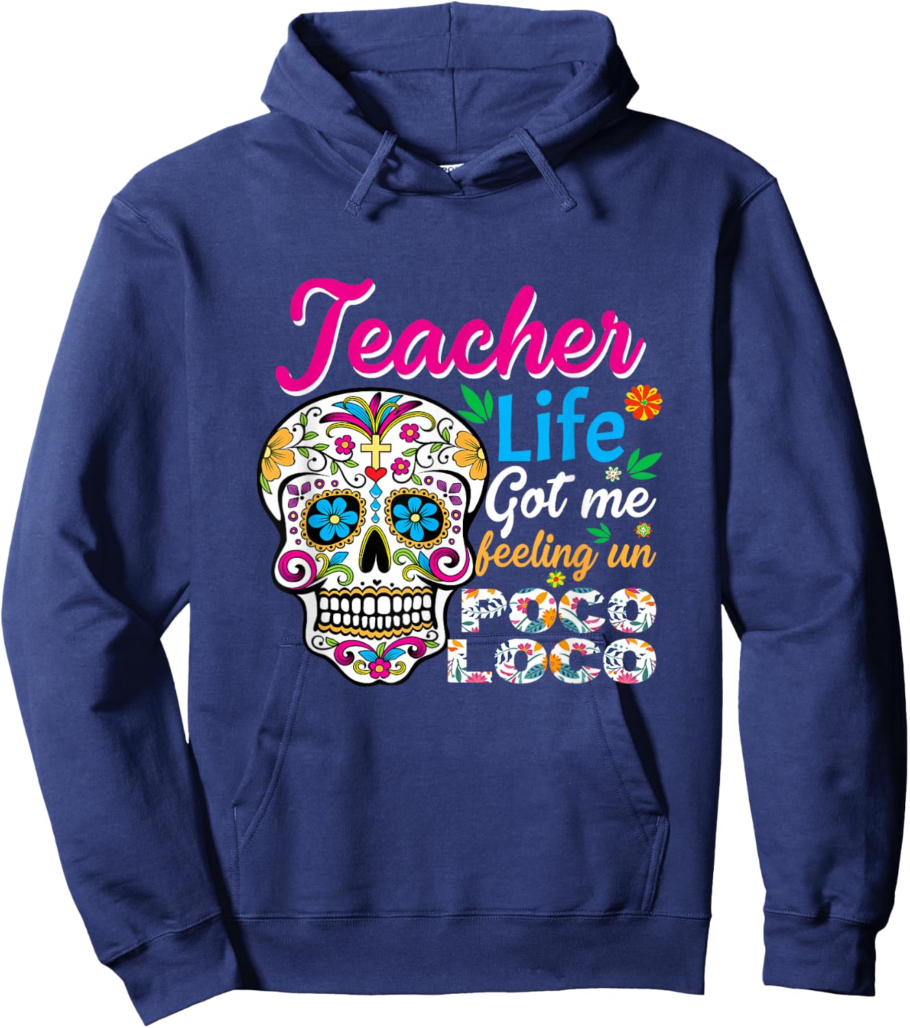 Teacher Life Got Me Feeling Un Poco Loco Spanish Teacher Hoodie - Hoodie | Navy