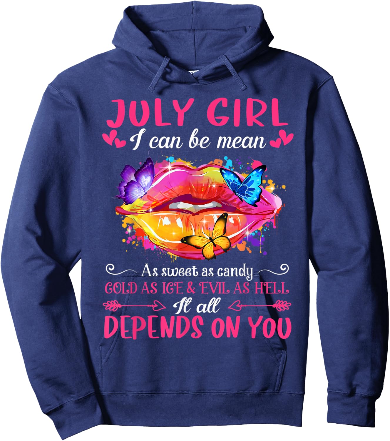 July Girl I Can Be Mean As Sweet As Candy Lips Birthday Hoodie - Hoodie | Navy
