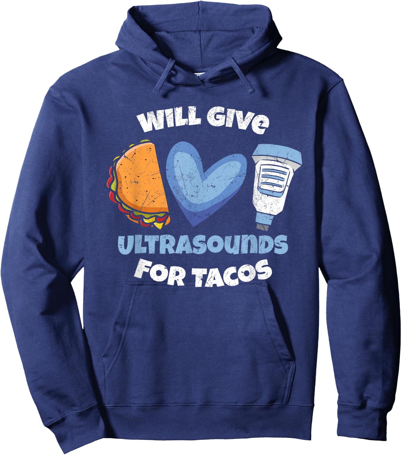 Funny Sonographer Will Give Ultrasounds For Tacos Hoodie - Hoodie | Navy