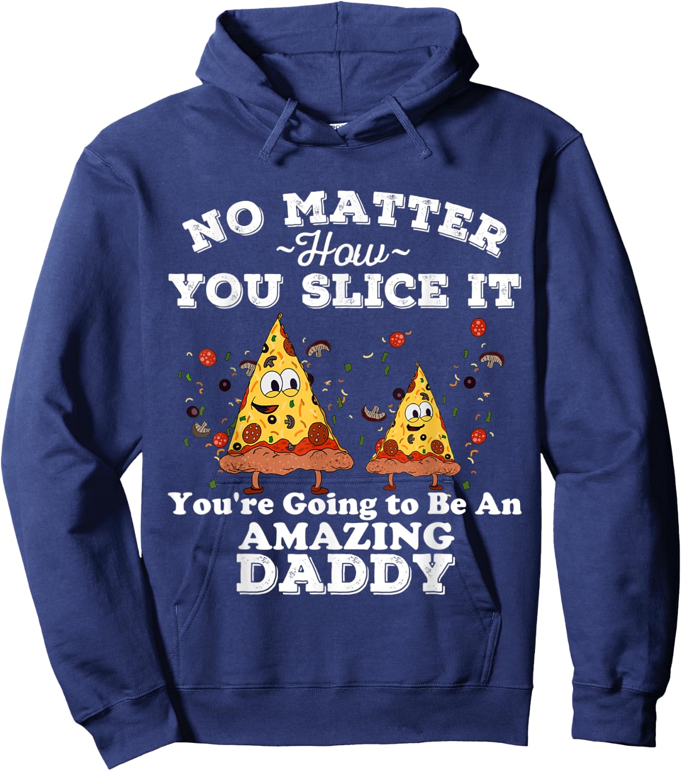 You're Going to be a Daddy Pregnancy Announcement Pizza Dad Hoodie - Hoodie | Navy