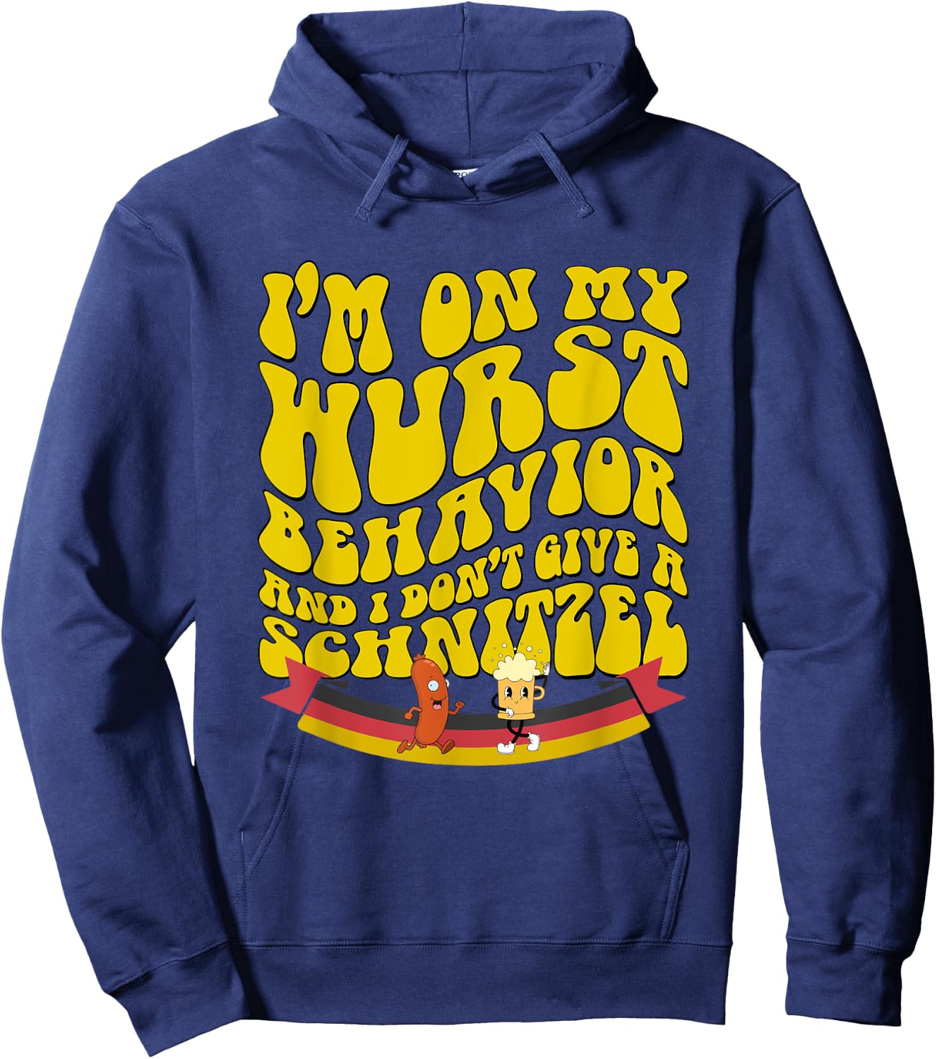 Oktoberfest On My Wurst Behavior And I Dont Give A Schnitzel Hoodie - Hoodie | Navy