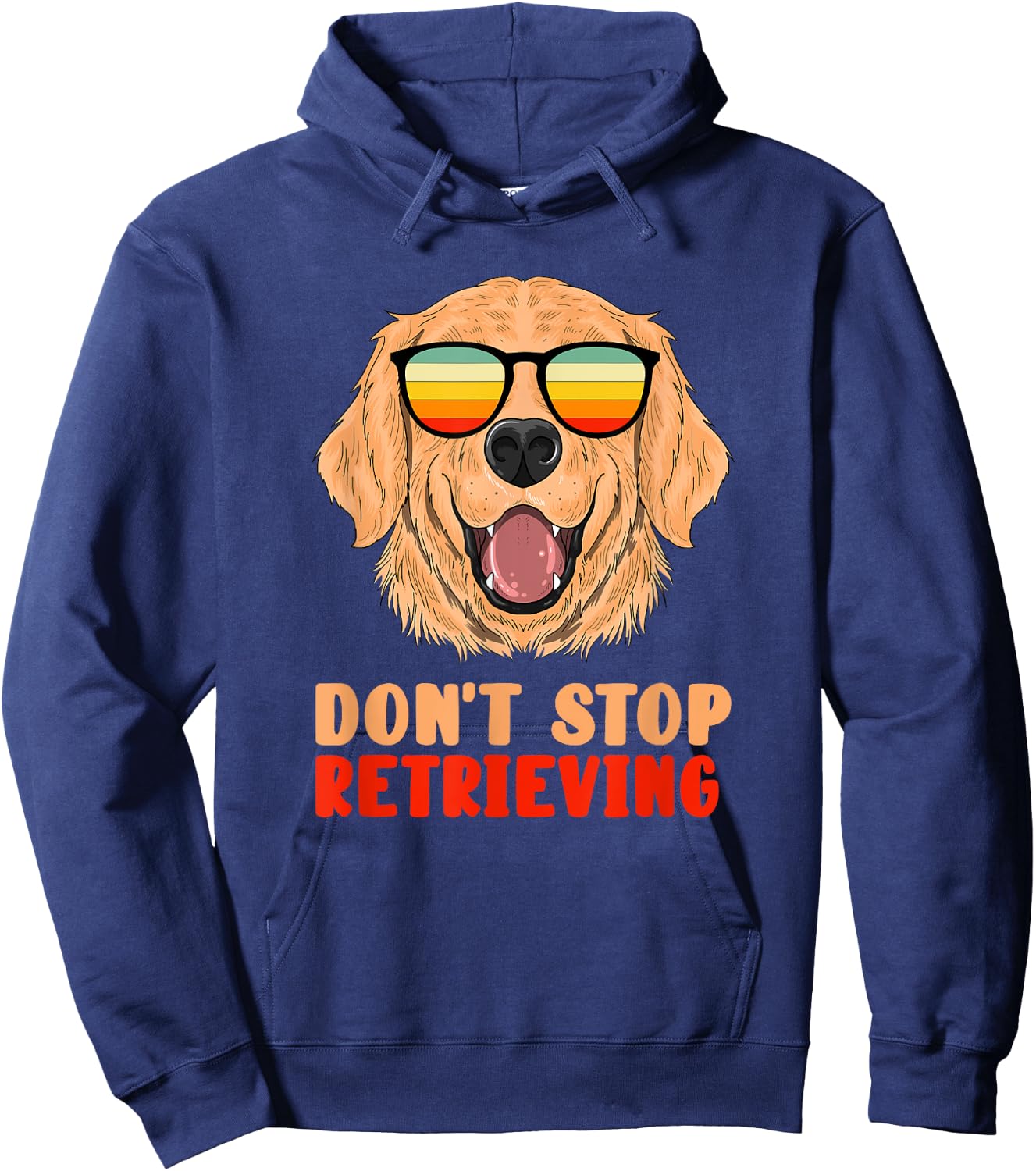 Funny Golden Retriever Don't Stop Retrieving Pet Owner Gag Hoodie - Hoodie | Navy