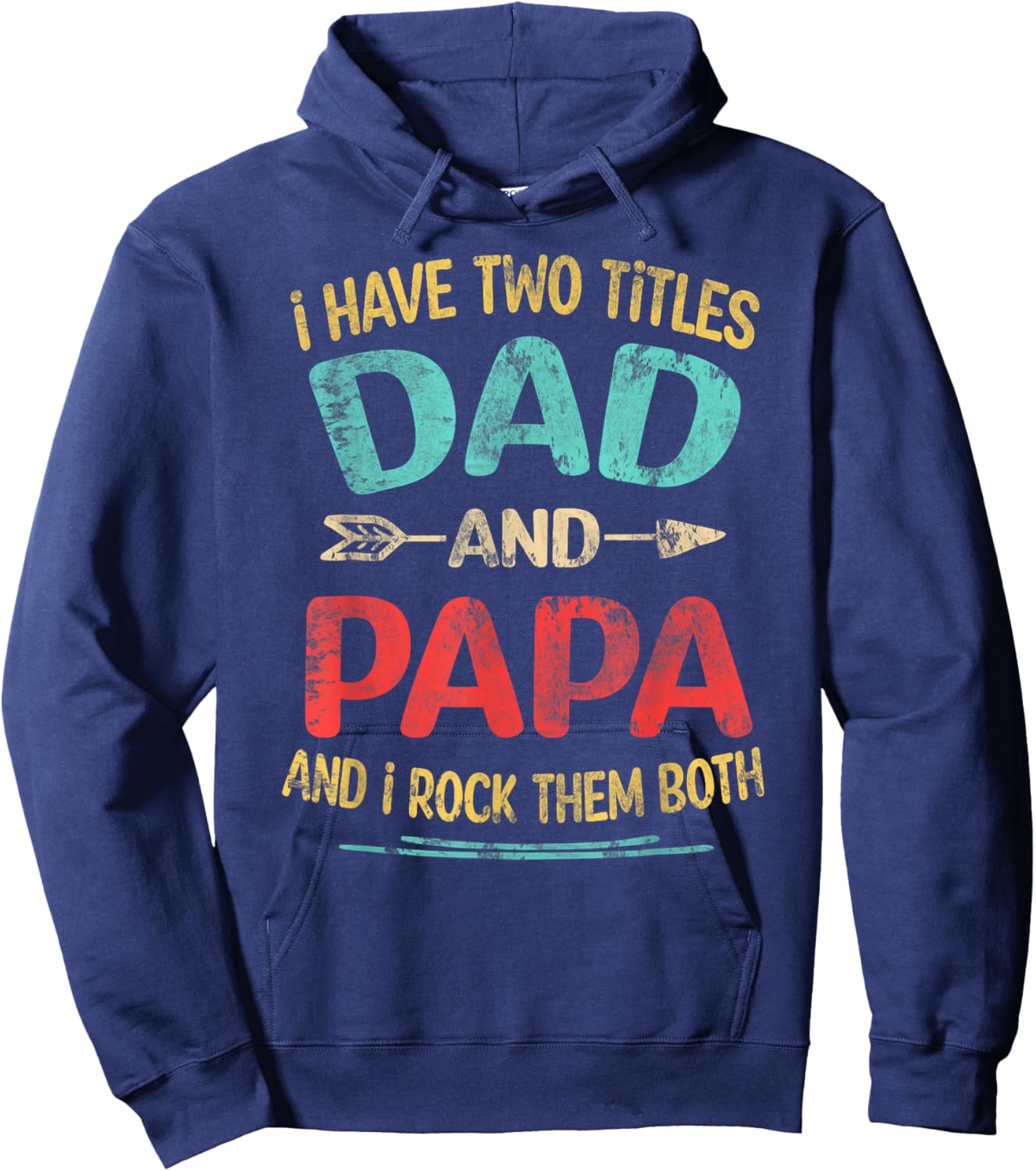 I Have Two Titles Dad And Papa Funny Father's Day Dad Gift Hoodie - Hoodie | Navy