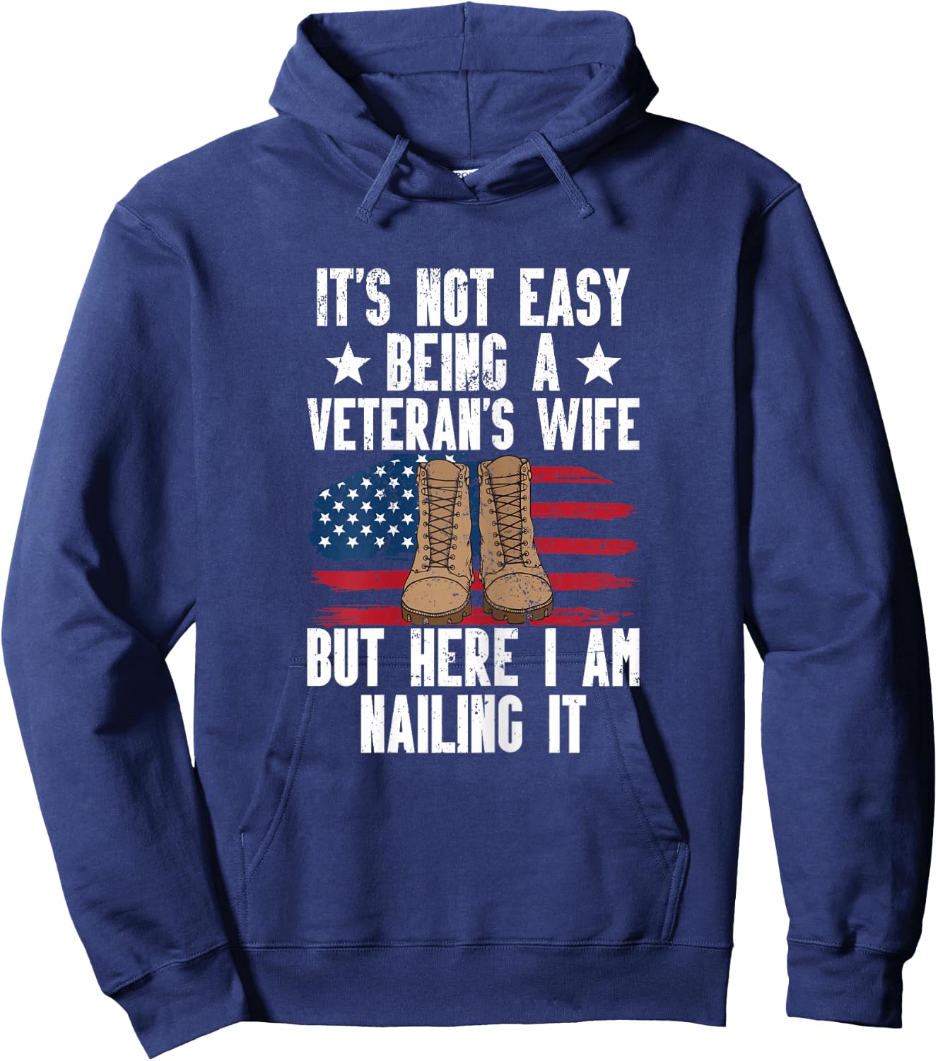 It's Not Easy Being A Veterans Wife But Here I Am Nailing It Hoodie - Hoodie | Navy