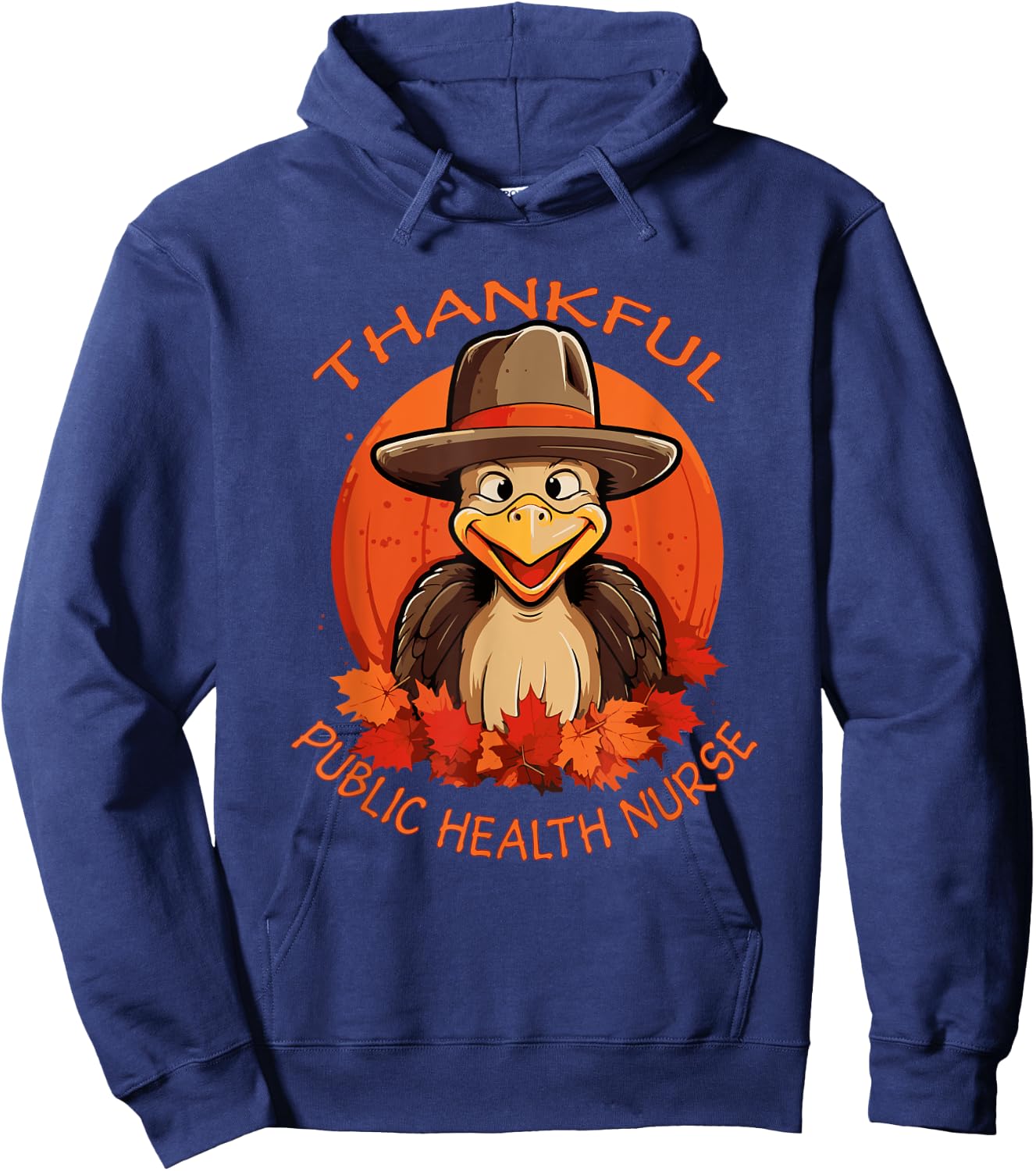 Public Health Nurse Funny Thanksgiving Turkey & Fall Hoodie - Hoodie | Navy