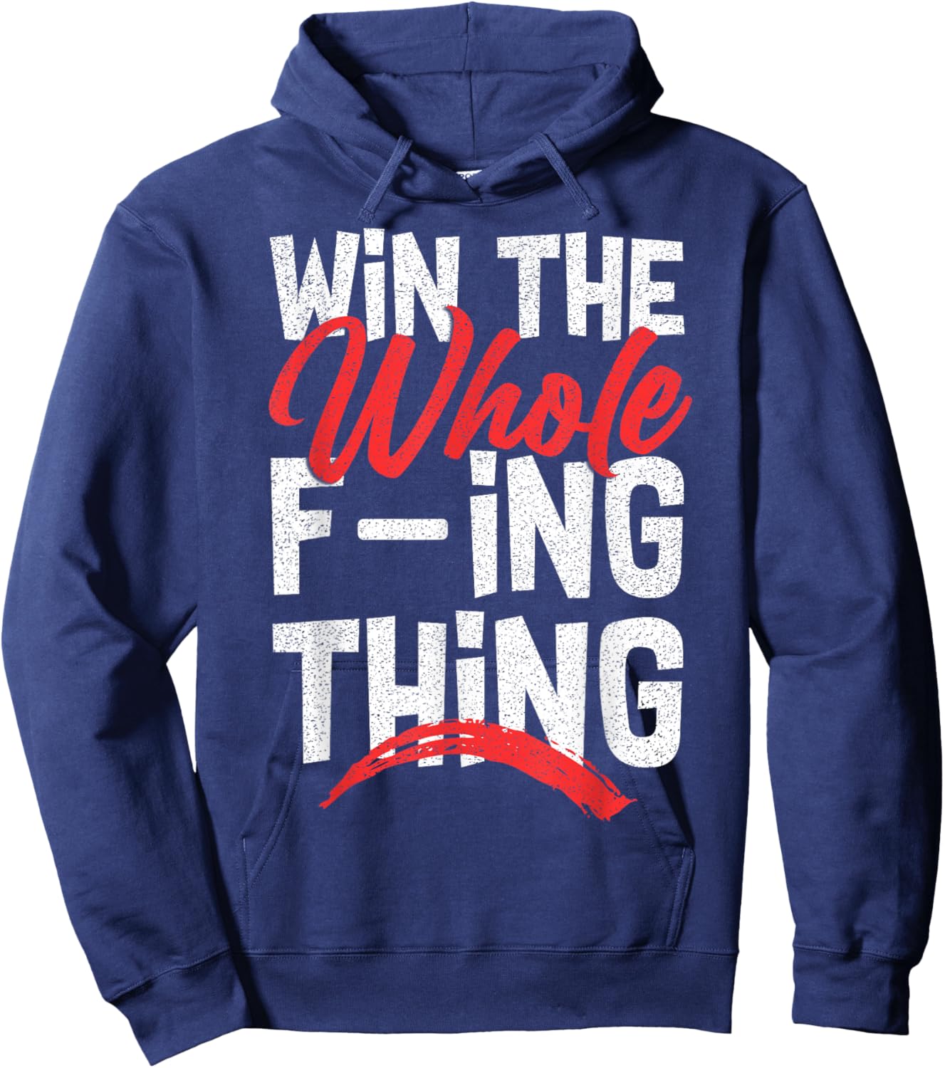 Win The Whole F-ing Thing Hoodie - Hoodie | Navy
