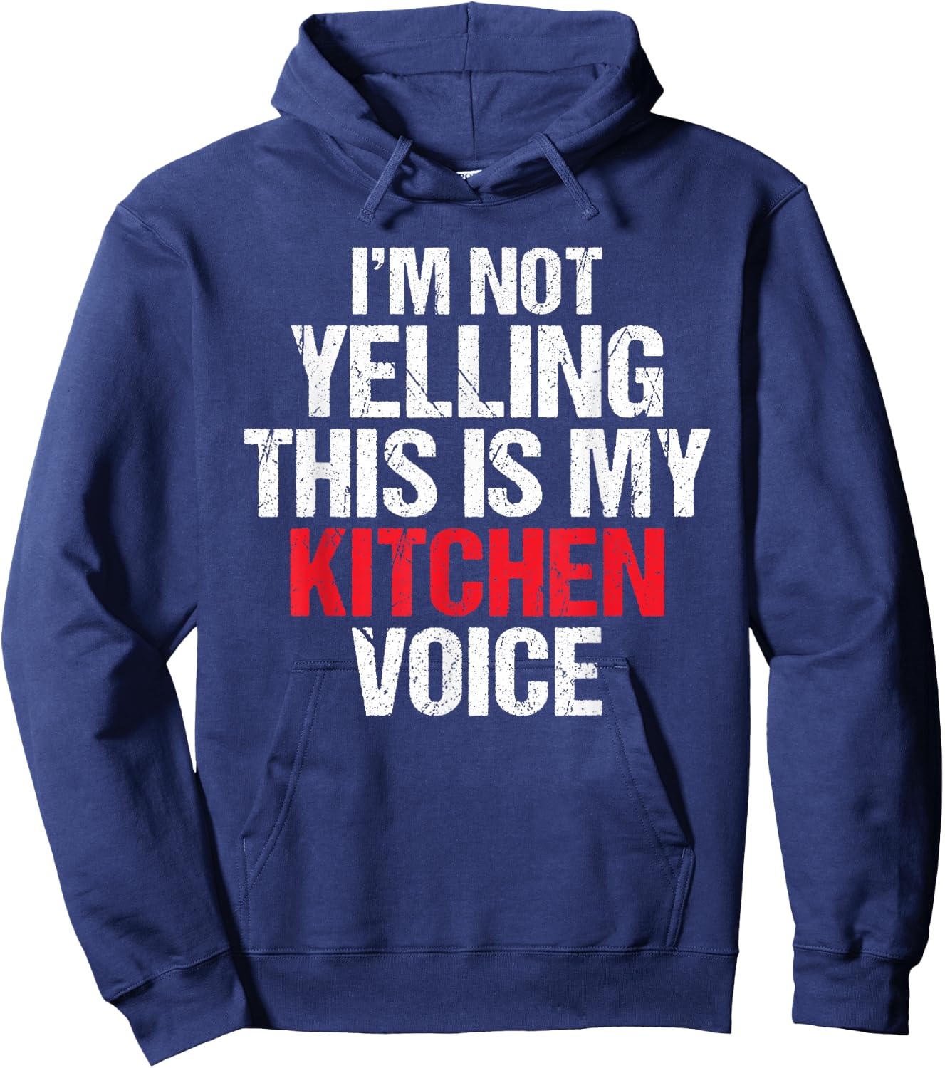 Im not yelling this is my Kitchen Voice Culinary Cook Hoodie - Hoodie | Navy