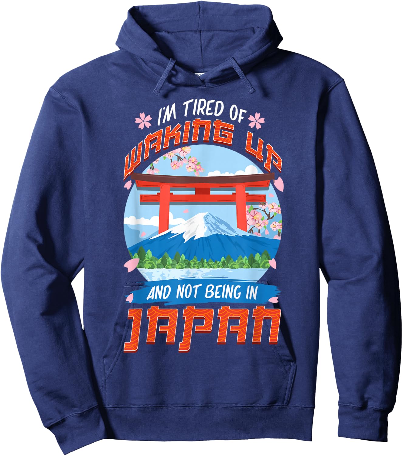 I'm Tired of Waking Up and Not Being in Japan Japanese Hoodie - Hoodie | Navy