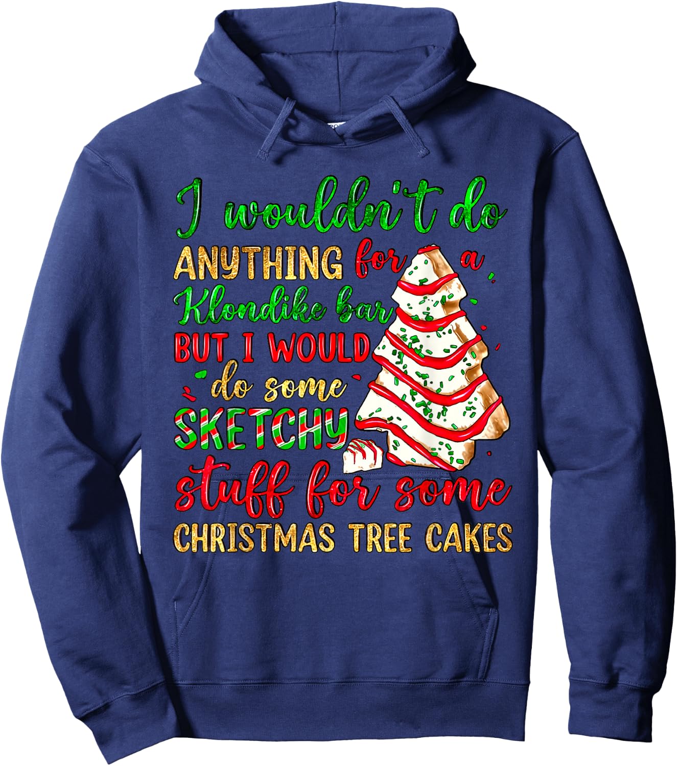 Groovy Retro I'd Do Sketchy Stuff for Christmas Tree Cakes Hoodie - Hoodie | Navy