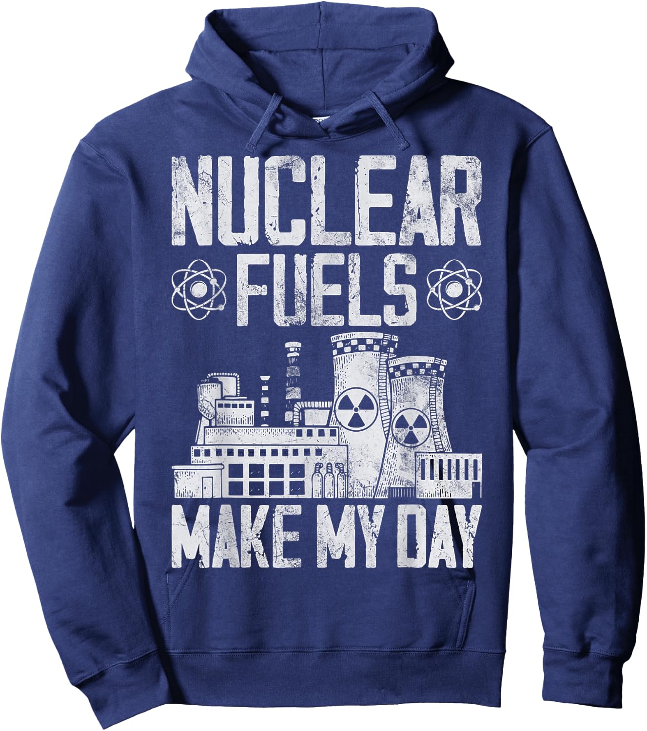 Nuclear Fuels Make My Day Nuclear Power Plant Nuclear Power Hoodie - Hoodie | Navy
